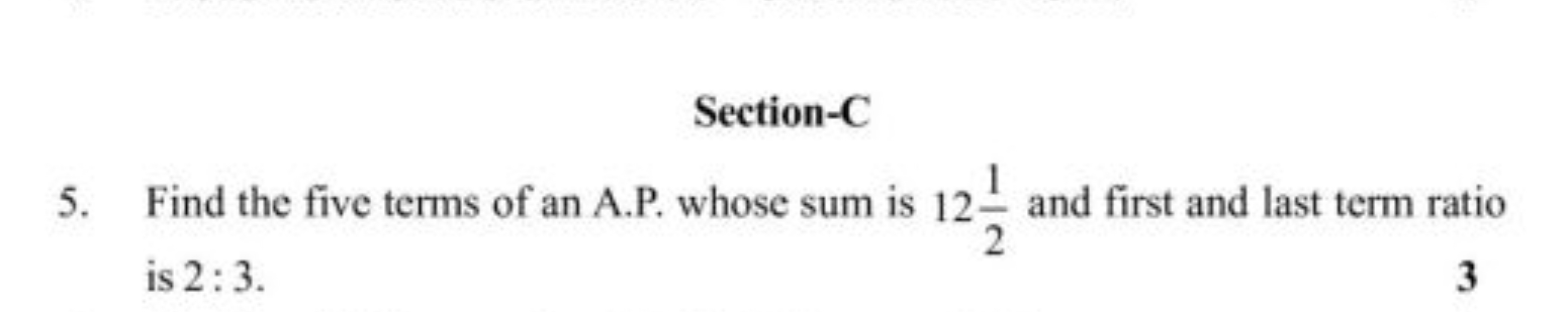 Section-C
5. Find the five terms of an A.P. whose sum is 1221​ and fir