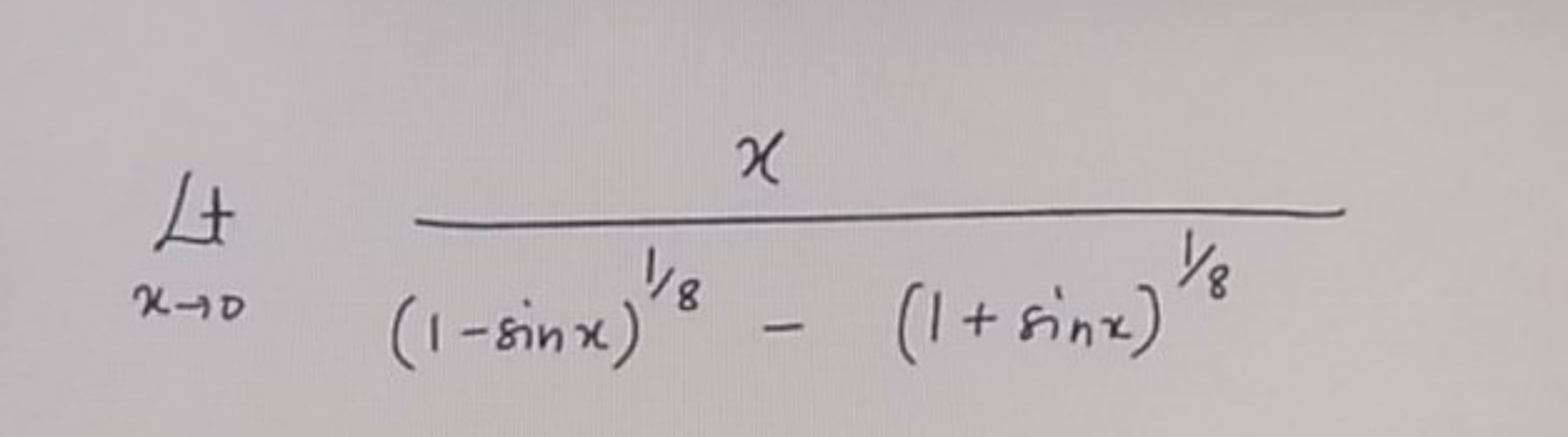 Ltx→0​(1−sinx)1/8−(1+sinx)1/8x​