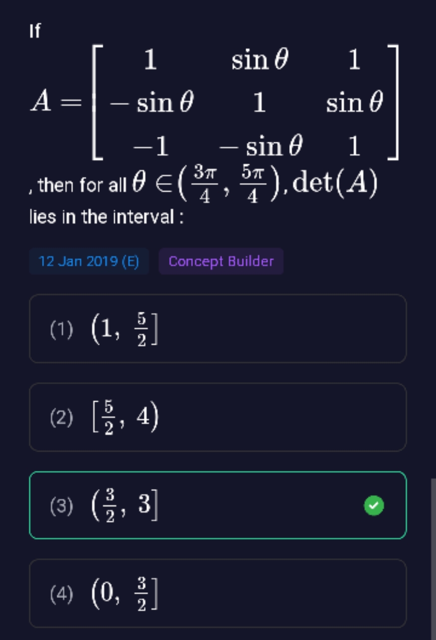 If
\[
A = \left[ \begin{array} { c c c } 
1 & \sin \theta & 1 \\
- \si