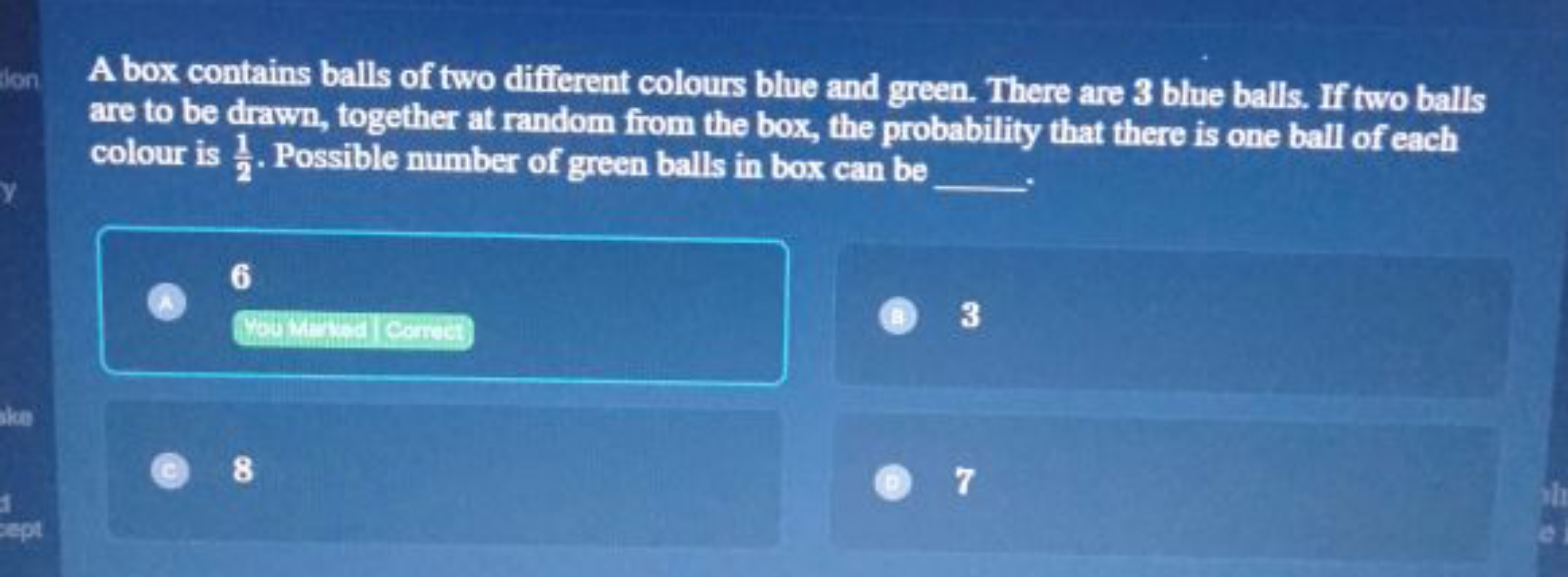 A box contains balls of two different colours blue and green. There ar