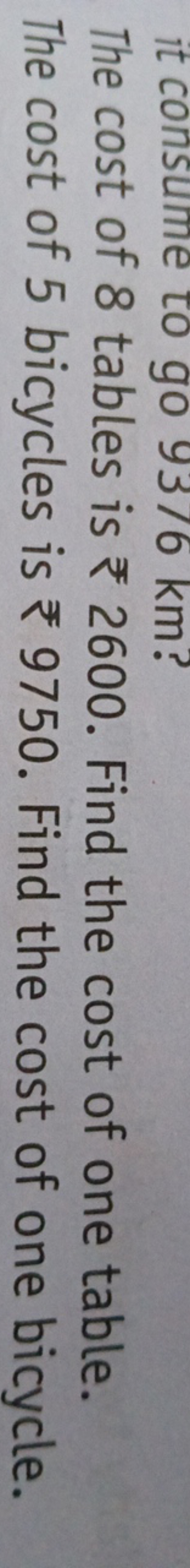 The cost of 8 tables is ₹2600. Find the cost of one table. The cost of