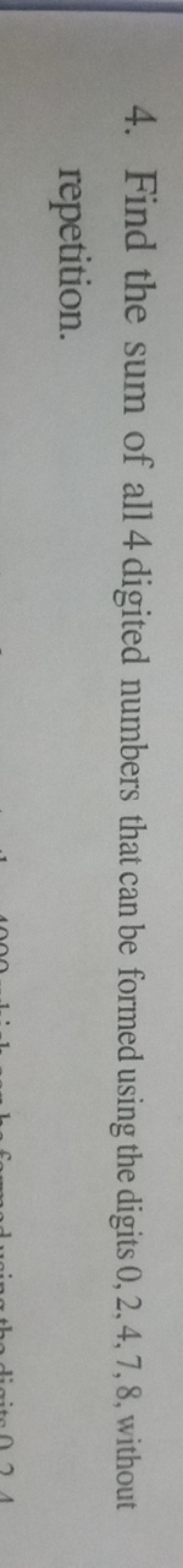 4. Find the sum of all 4 digited numbers that can be formed using the 