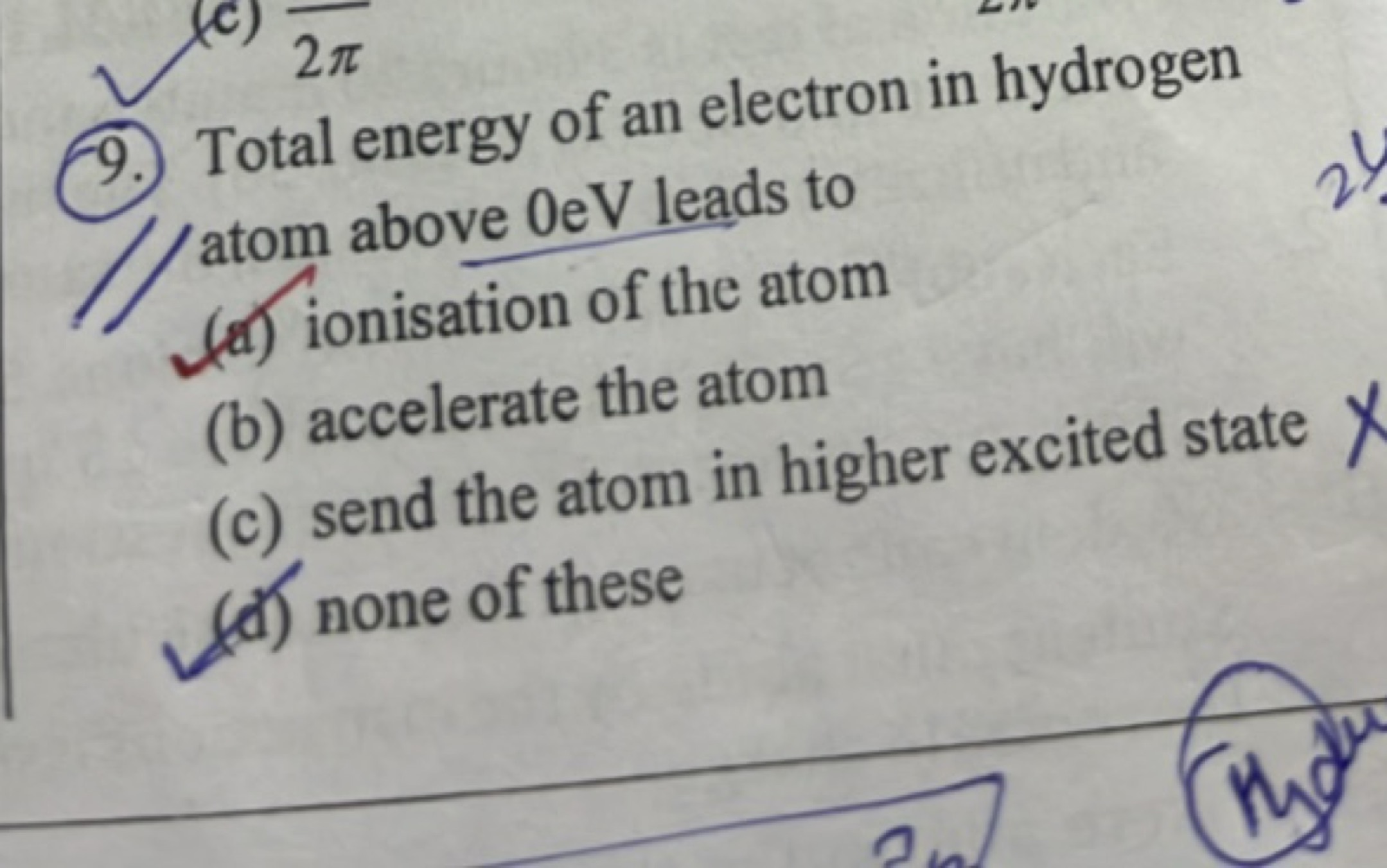 9. Total energy of an electron in hydrogen /atom above 0 eV leads to
(