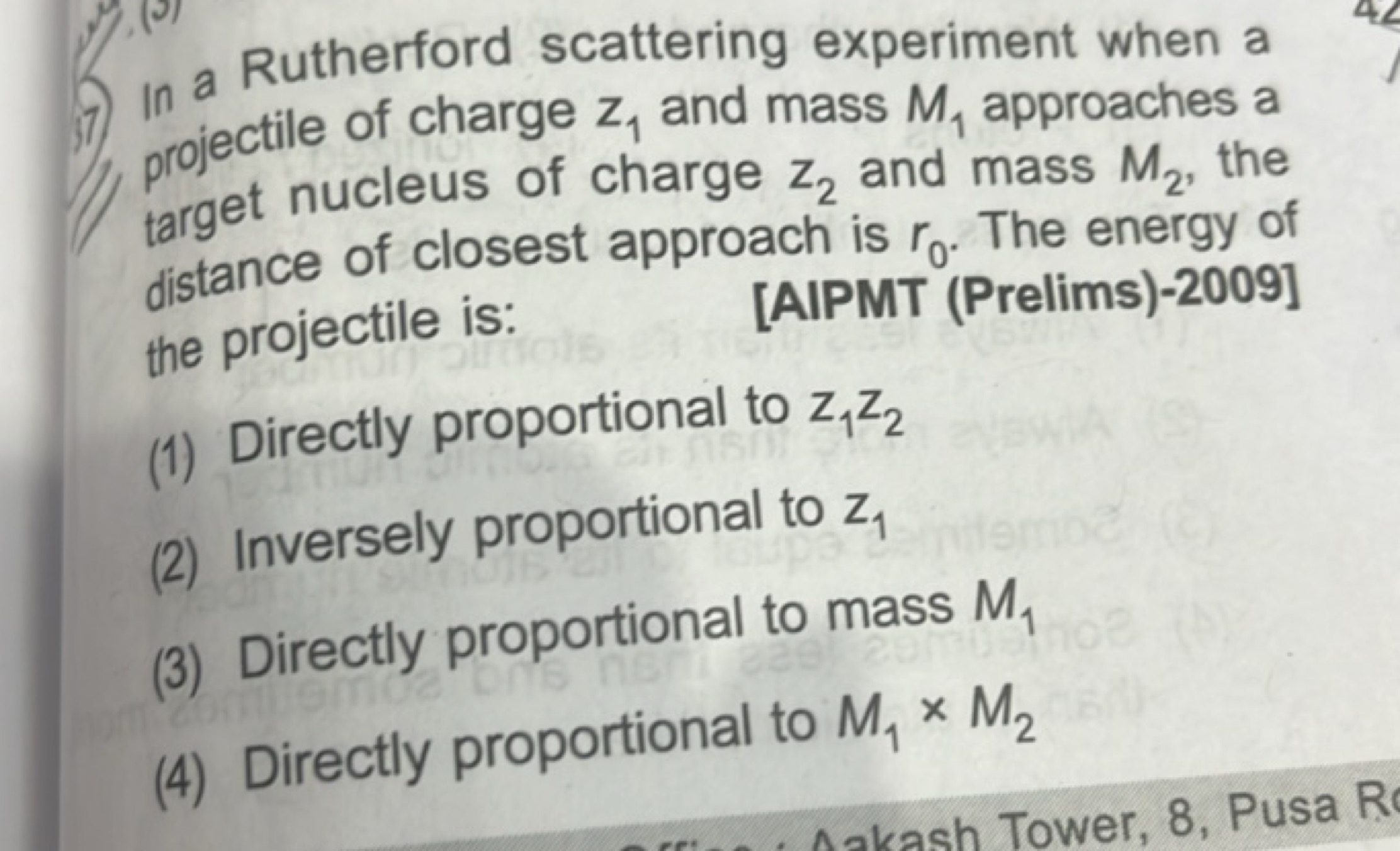 7) In a Rutherford scattering experiment when a projectile of charge z