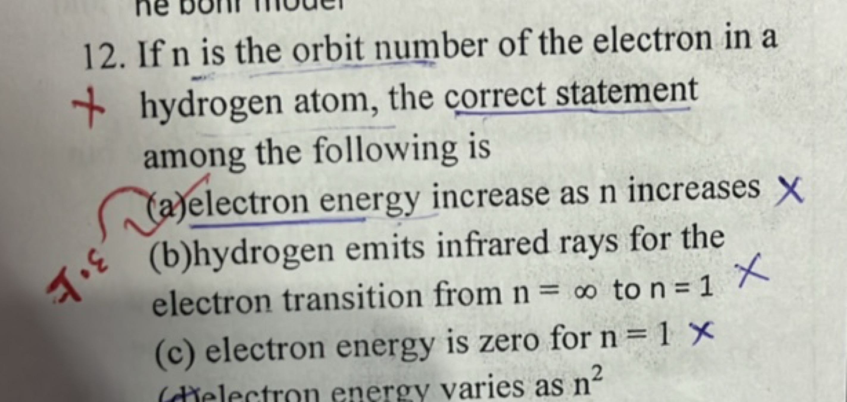 12. If n is the orbit number of the electron in a hydrogen atom, the c