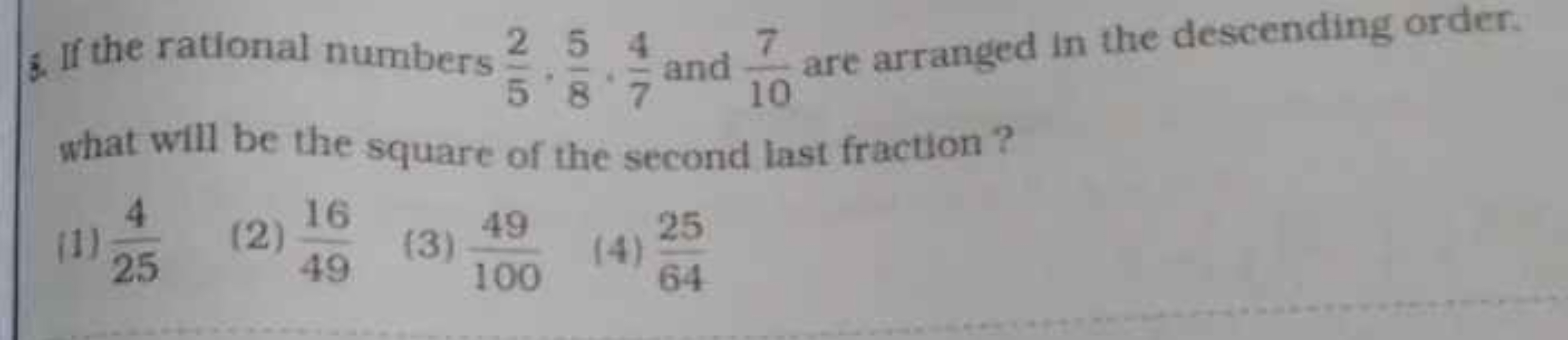 5. If the rational numbers 52​,85​,74​ and 107​ are arranged in the de