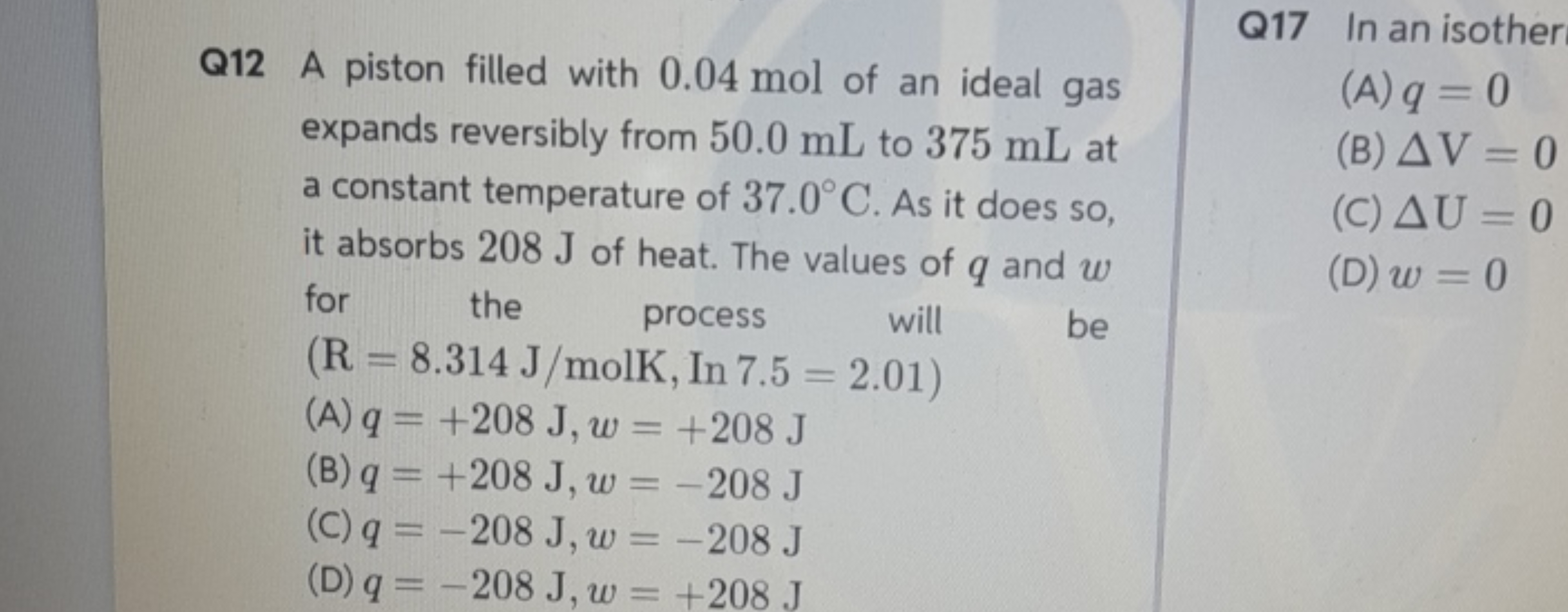 Q12 A piston filled with 0.04 mol of an ideal gas
Q17 In an isother ex