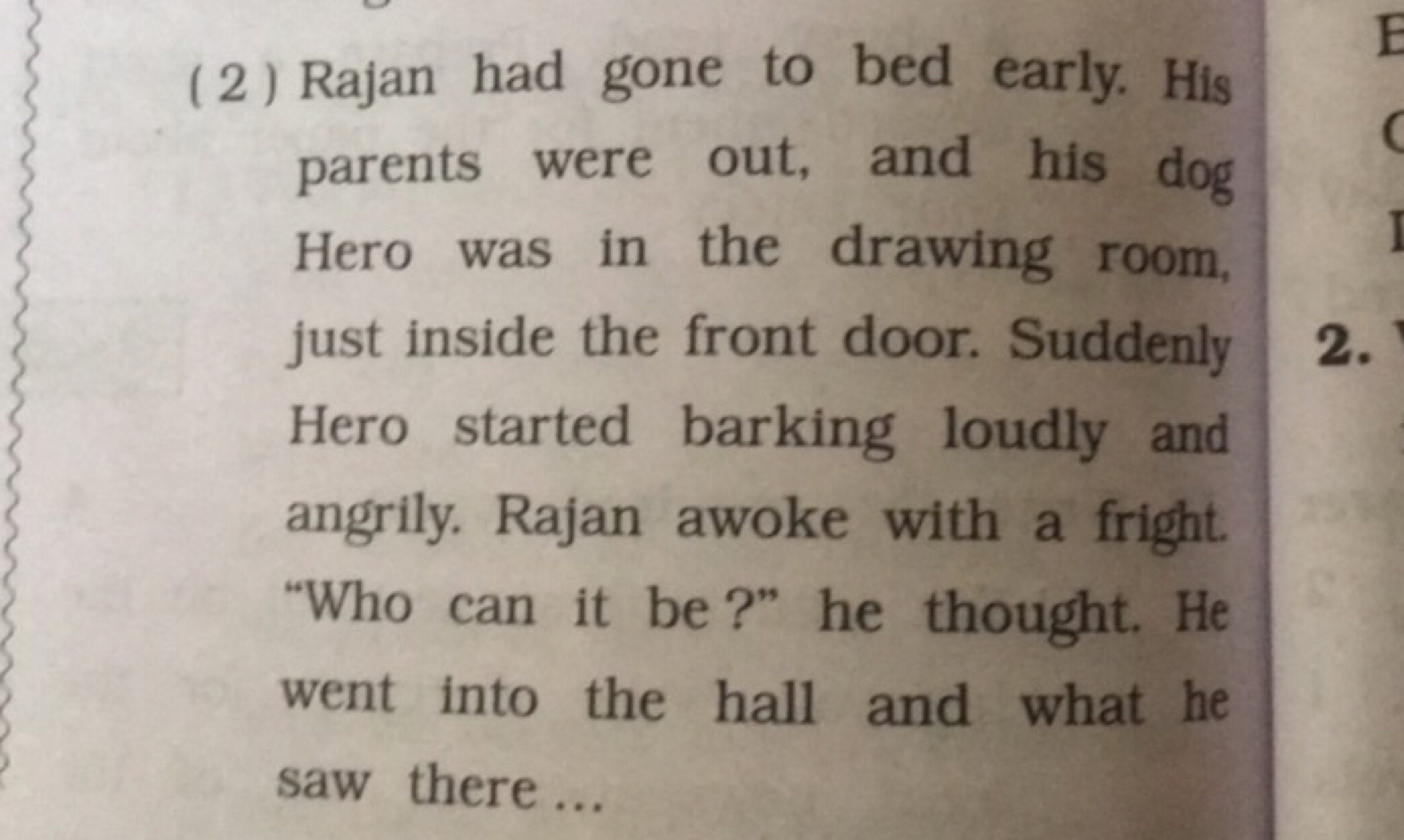 (2) Rajan had gone to bed early. His parents were out, and his dog Her