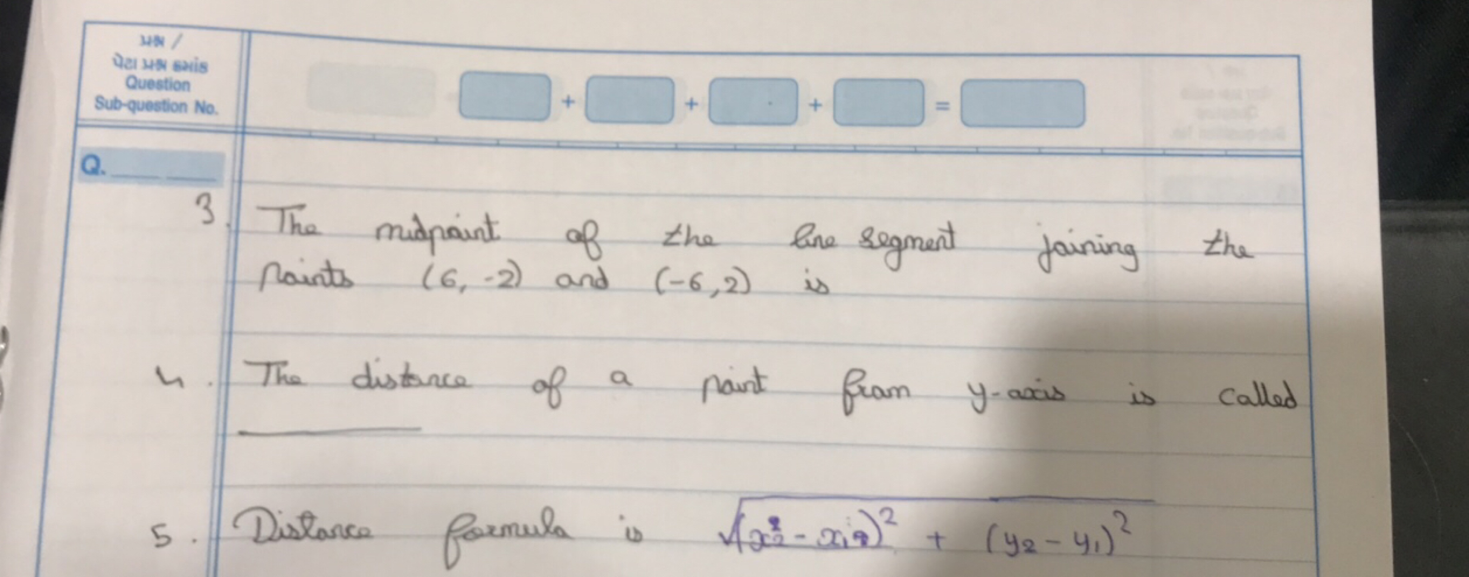 
Q.
3. The midpoint of the line segment joining the paints (6,−2) and 