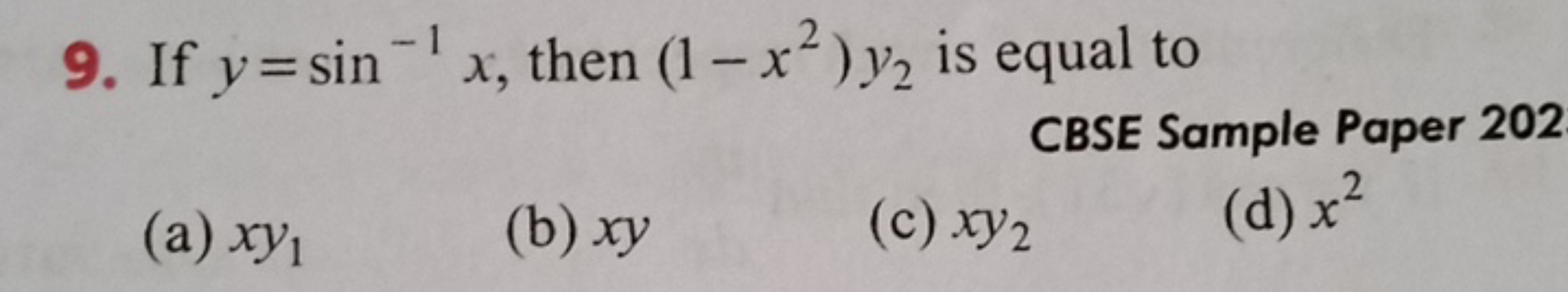 9. If y=sin−1x, then (1−x2)y2​ is equal to

CBSE Sample Paper 202
(a) 