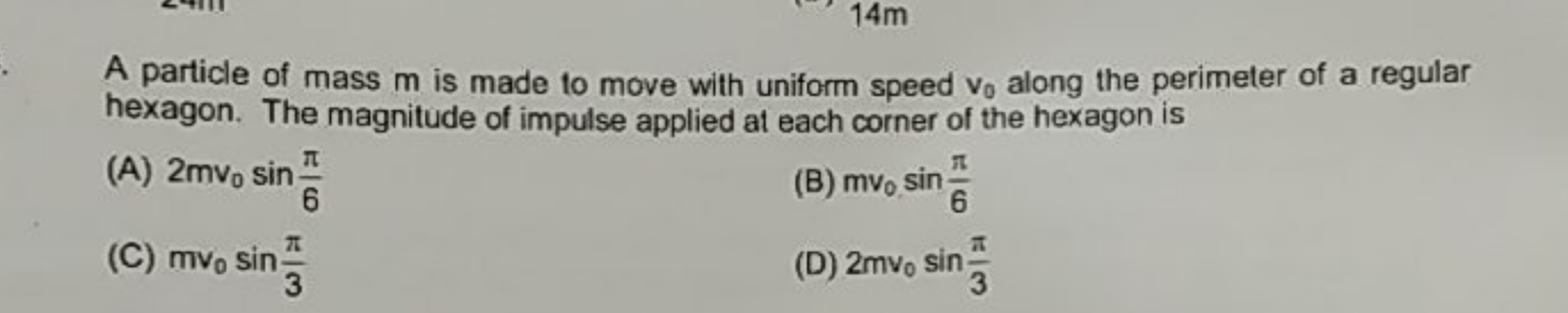 A particle of mass m is made to move with uniform speed v0​ along the 