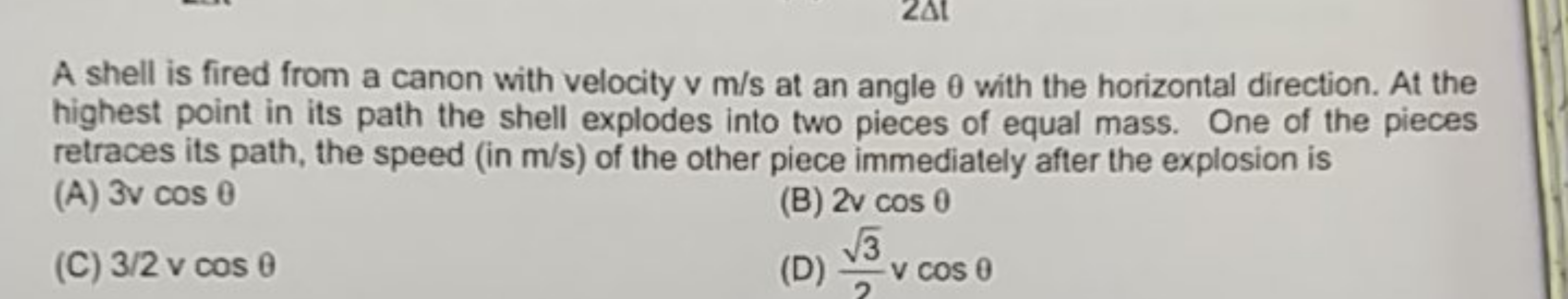A shell is fired from a canon with velocity vm/s at an angle θ with th