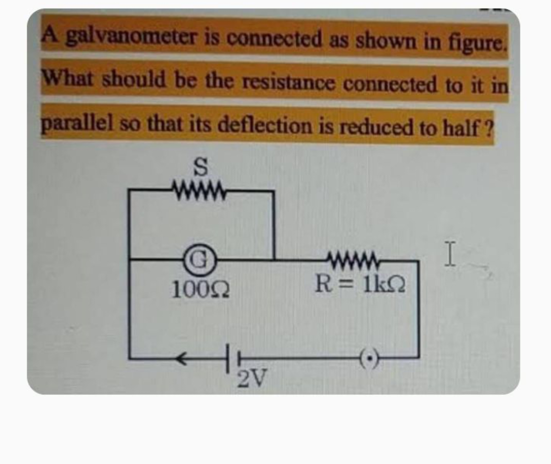 A galvanometer is connected as shown in figure. What should be the res