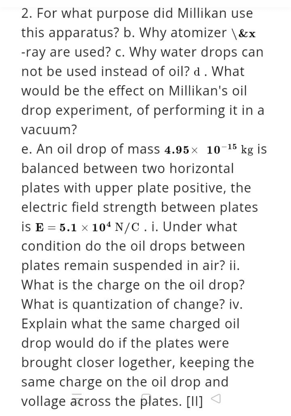 2. For what purpose did Millikan use this apparatus? b. Why atomizer \