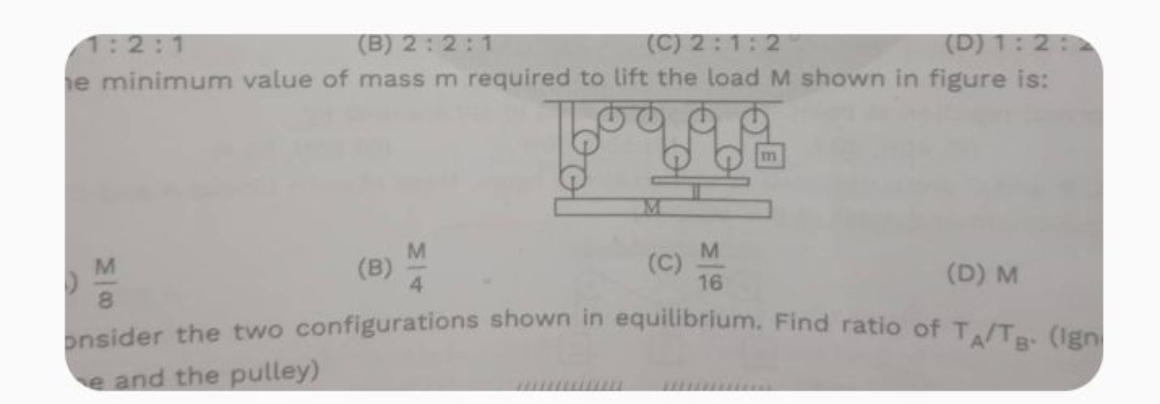 1:2:1
(B) 2:2:1
(C) 2:1:2
(D) 1:2 : ie minimurn value of mass m requir