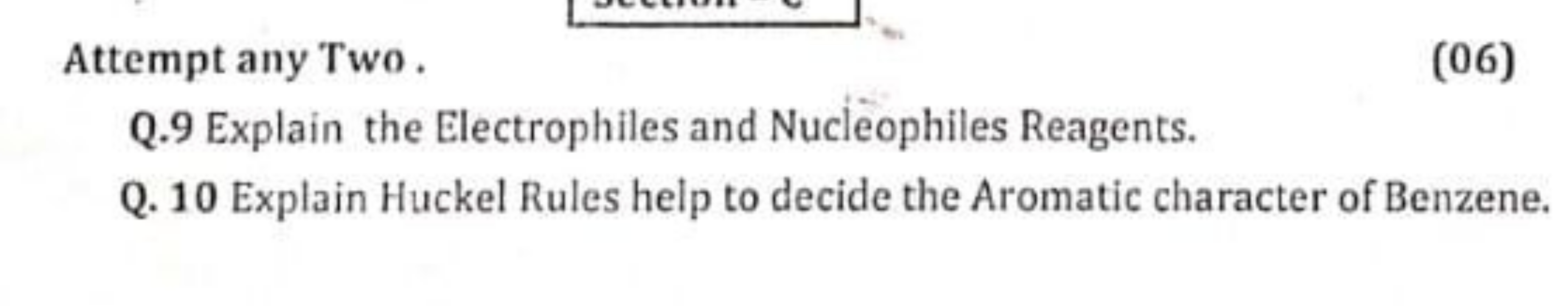 Attempt any Two .
(06)
Q. 9 Explain the Electrophiles and Nucleophiles