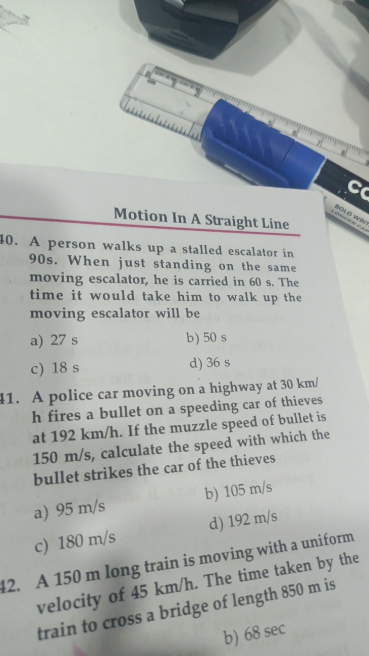 Motion In A Straight Line
10. A person walks up a stalled escalator in