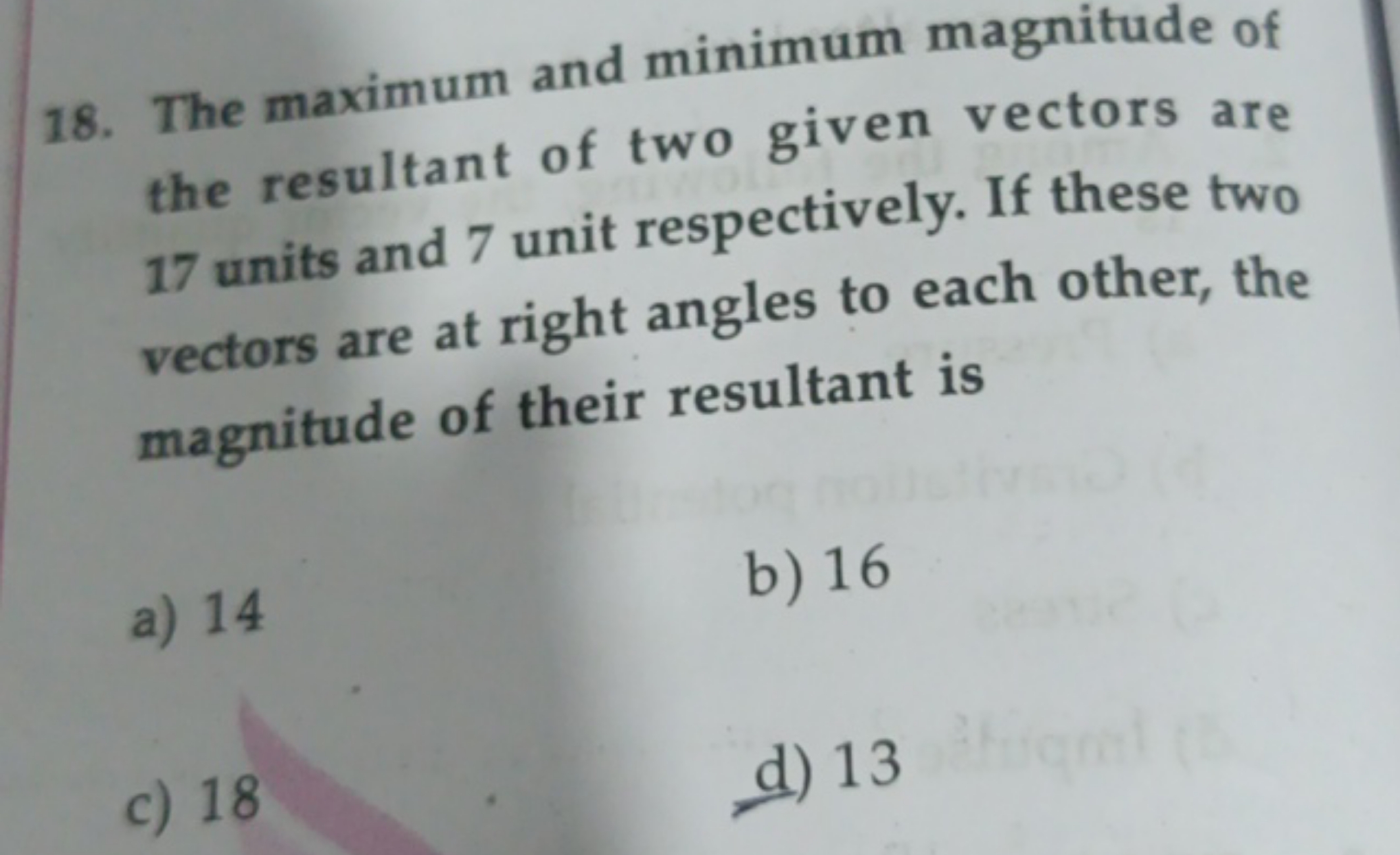 18. The maximum and minimum magnitude of the resultant of two given ve