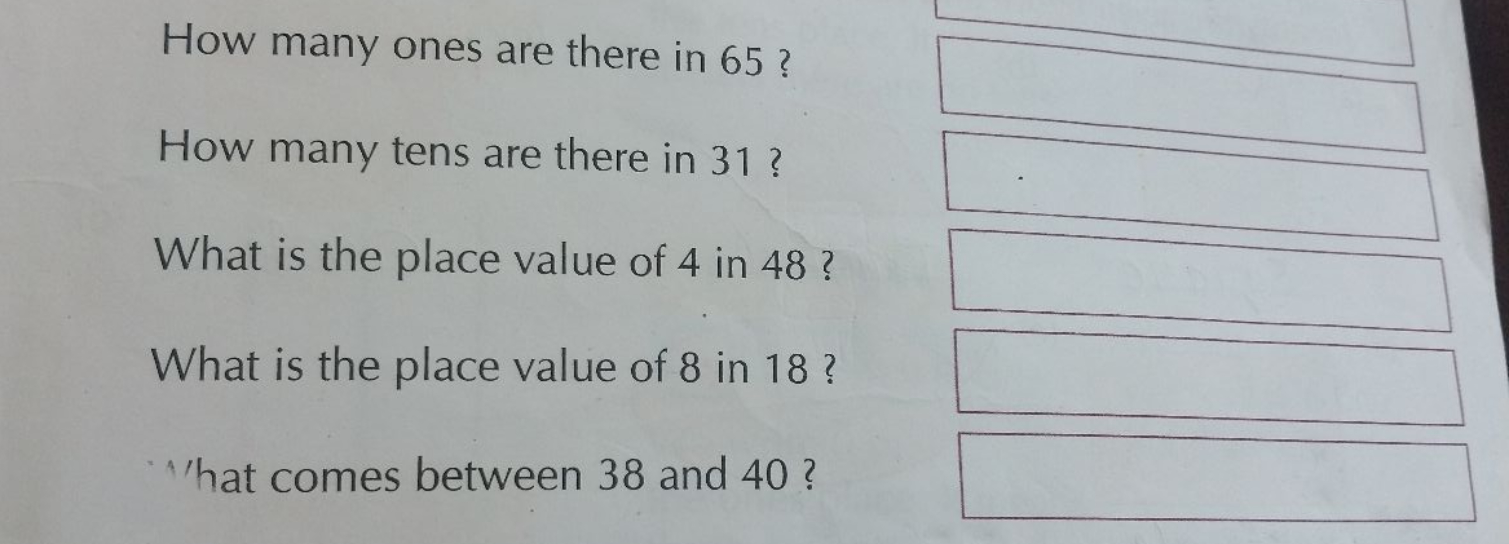 How many ones are there in 65 ?
How many tens are there in 31 ?
What i