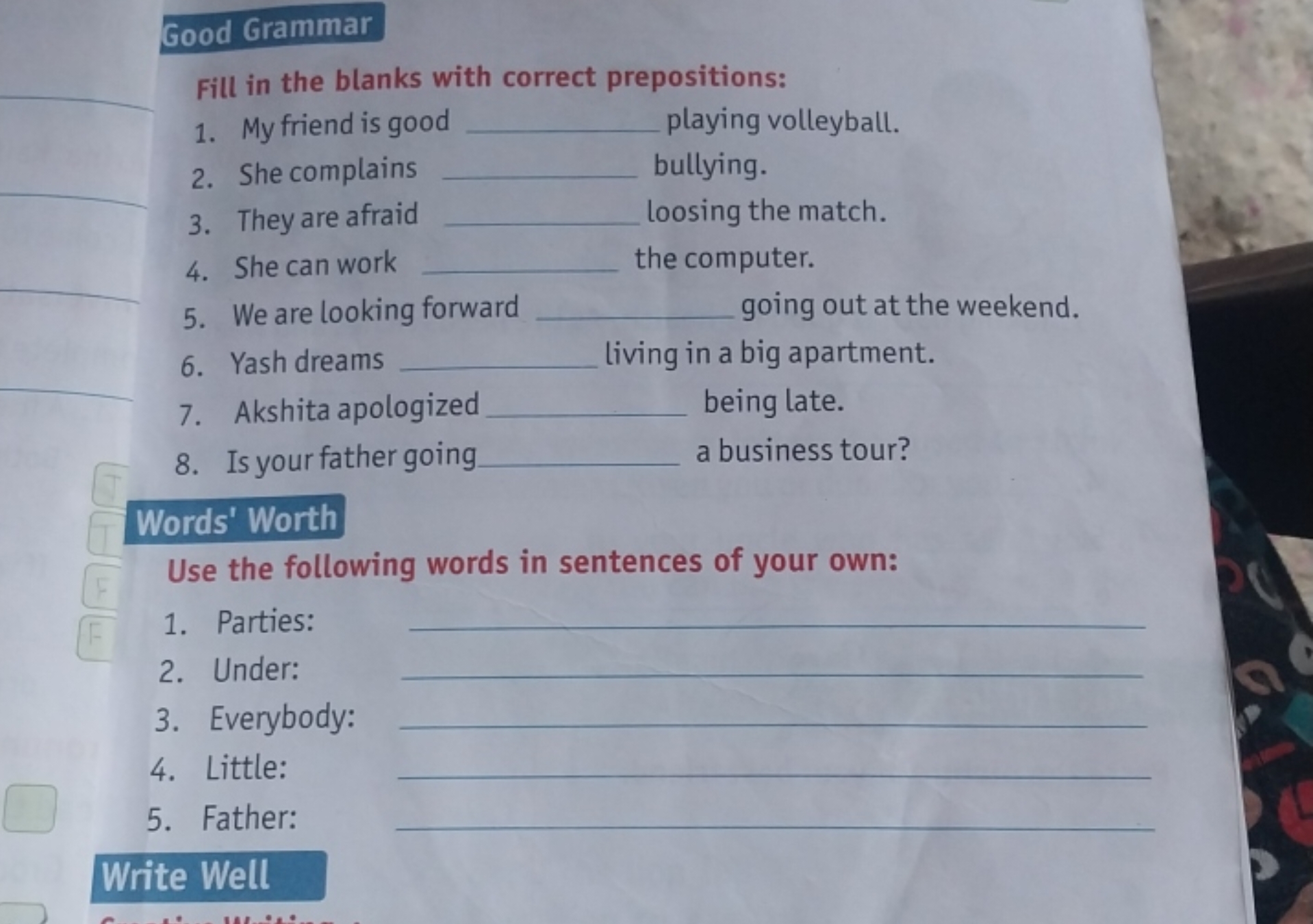 Good Grammar
Fill in the blanks with correct prepositions:
1. My frien