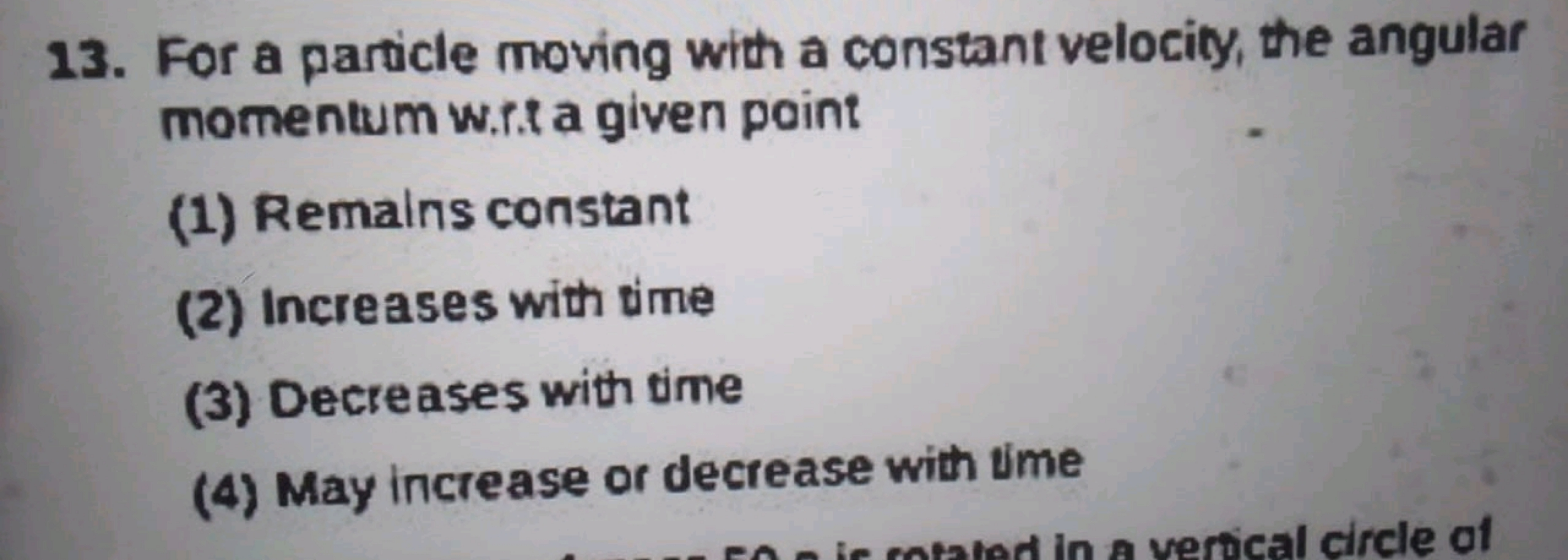 13. For a particle moving with a constant velocity, the angular moment