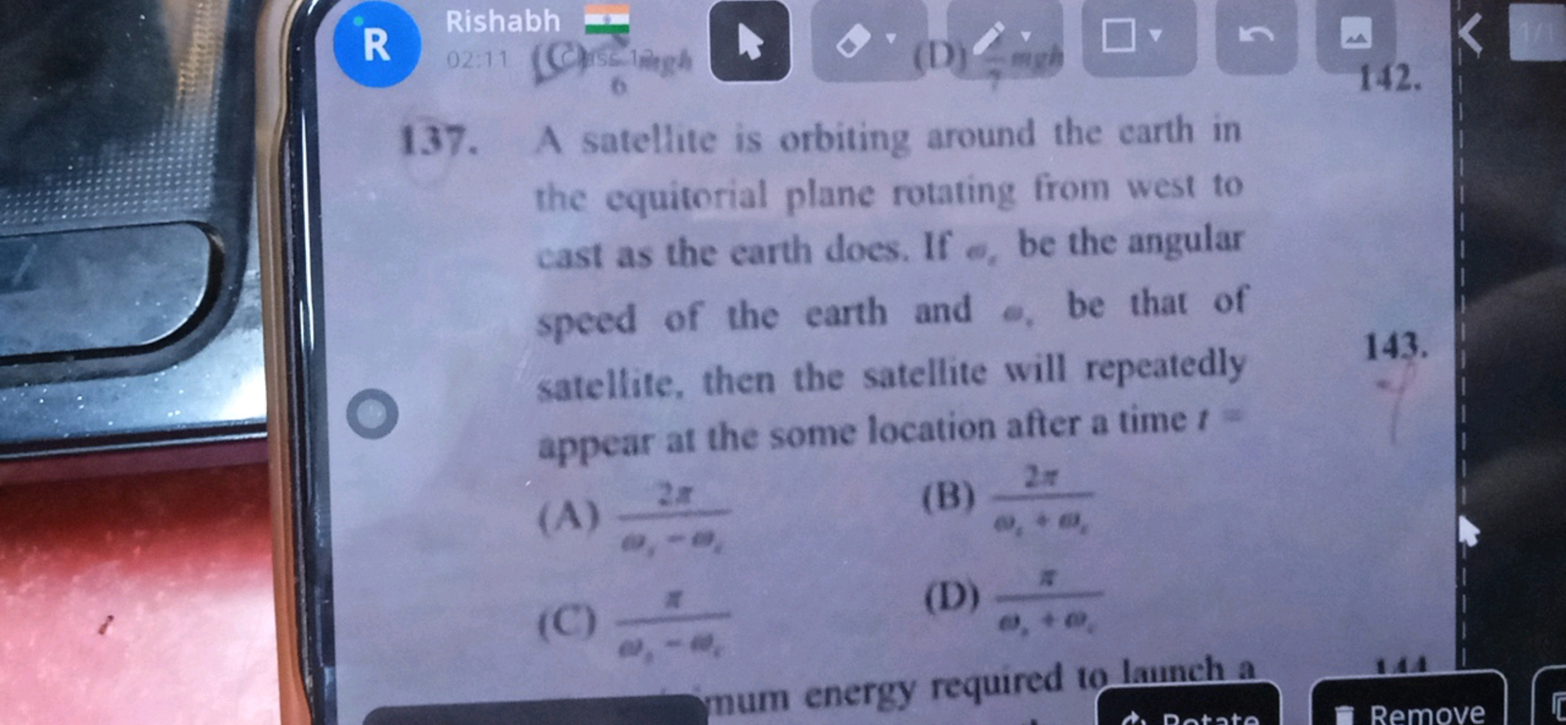 R
Rishabh
(C) 66​1mgh
(D)
V
n
ـ
142.
137. A satellite is orbiting arou