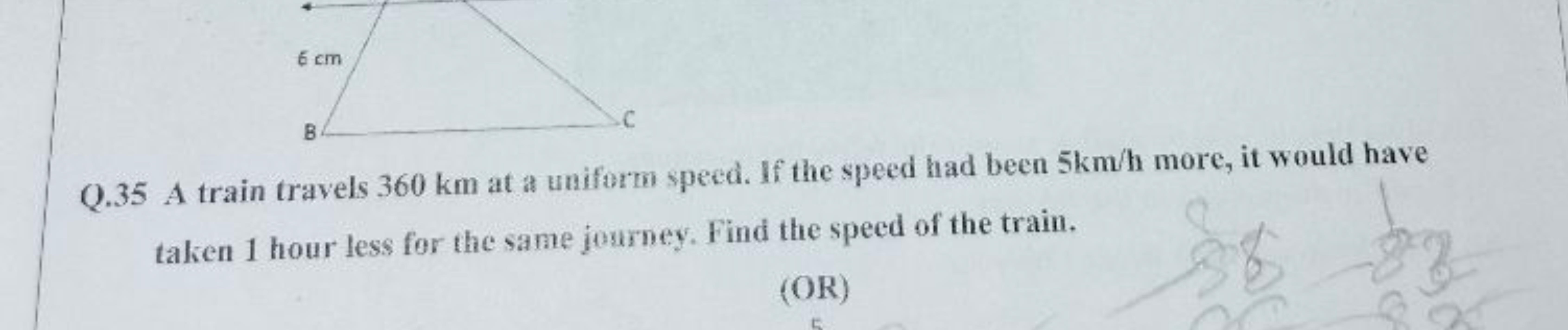 Q. 35 A train travels 360 km at a uniform speed. If the speed had been