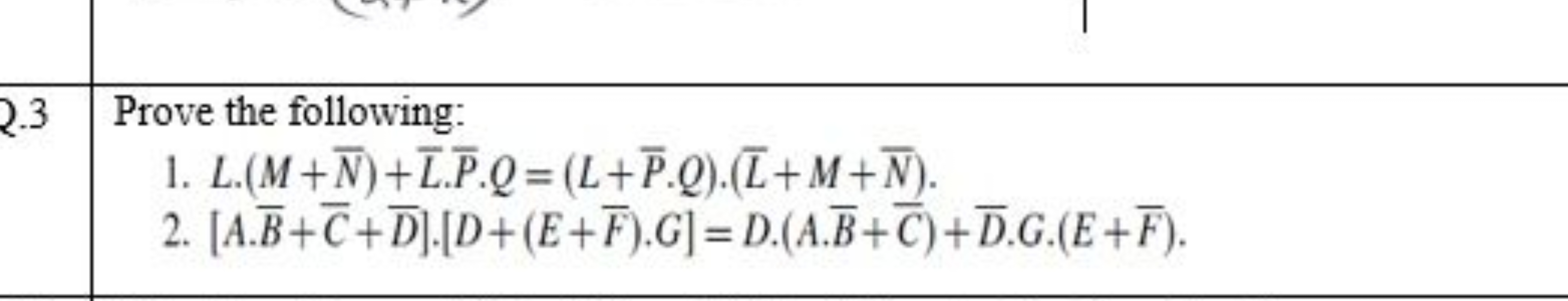 \begin{tabular} { l | l } 
& \\
Prove the following: \\
1. L⋅(M+Nˉ)+Lˉ