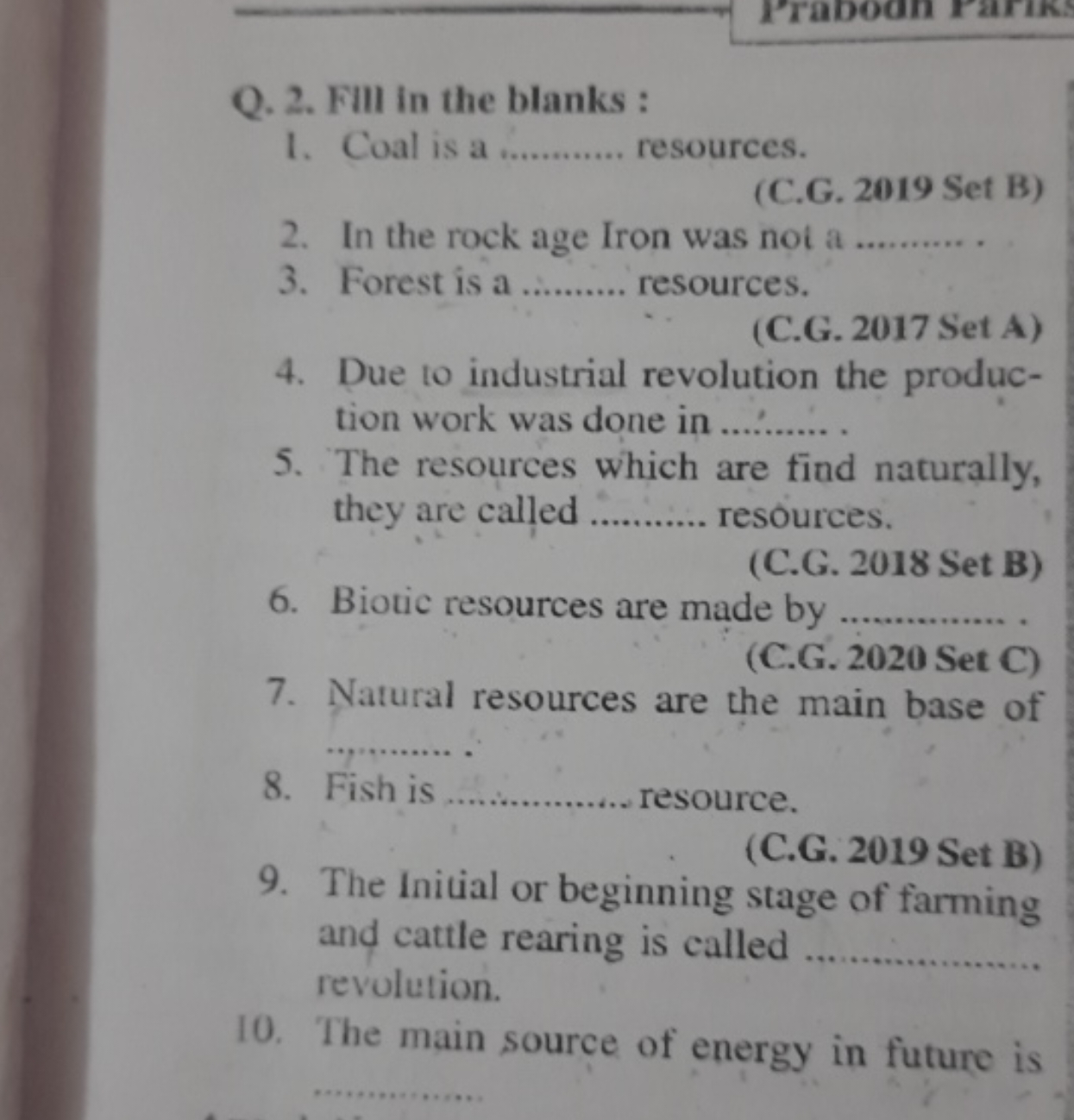 Q. 2. FIII in the blanks :
I. Coal is a  resources. □
(C.G. 2019 Set B