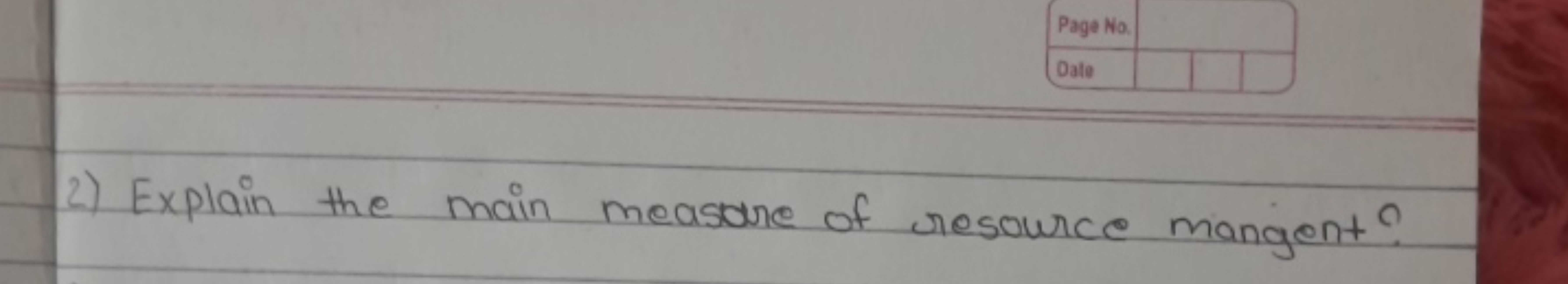 2) Explain the main measure of resource mangent?