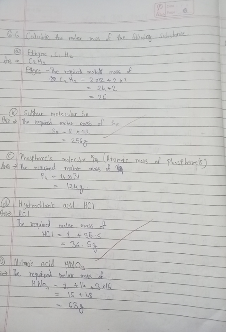 Q. 6 Calculate the molar mas of the following substance.
(a) Ethyne, C