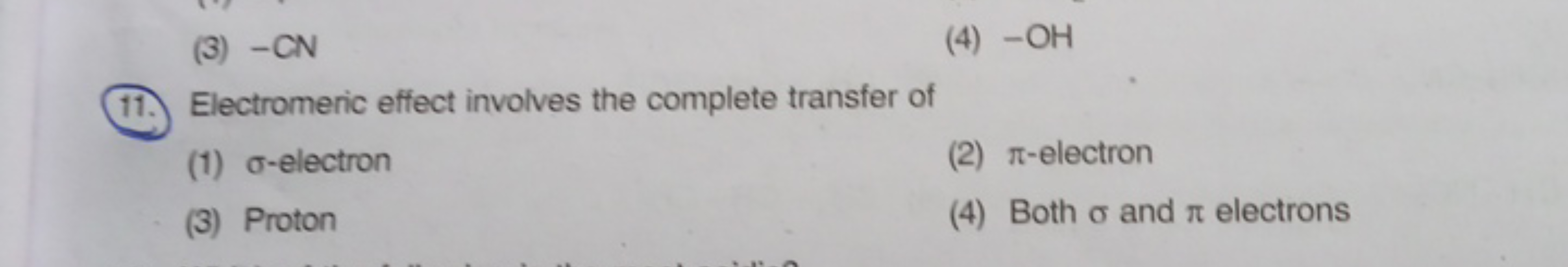 (3) - CN
(4) - OH
(11.) Electromeric effect involves the complete tran