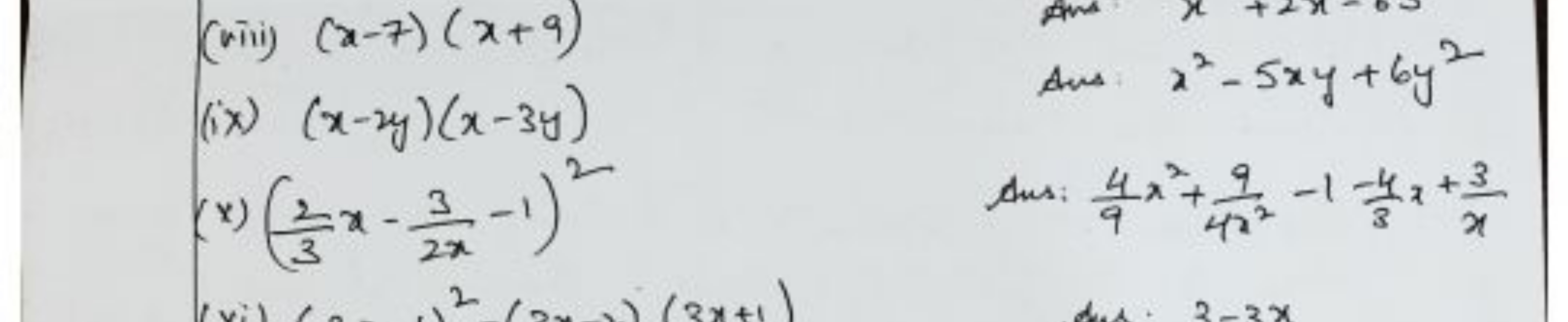 (viii) (x−7)(x+9)
(ix) (x−2y)(x−3y)

Ans: x2−5xy+6y2
(x) (32​x−2x3​−1)