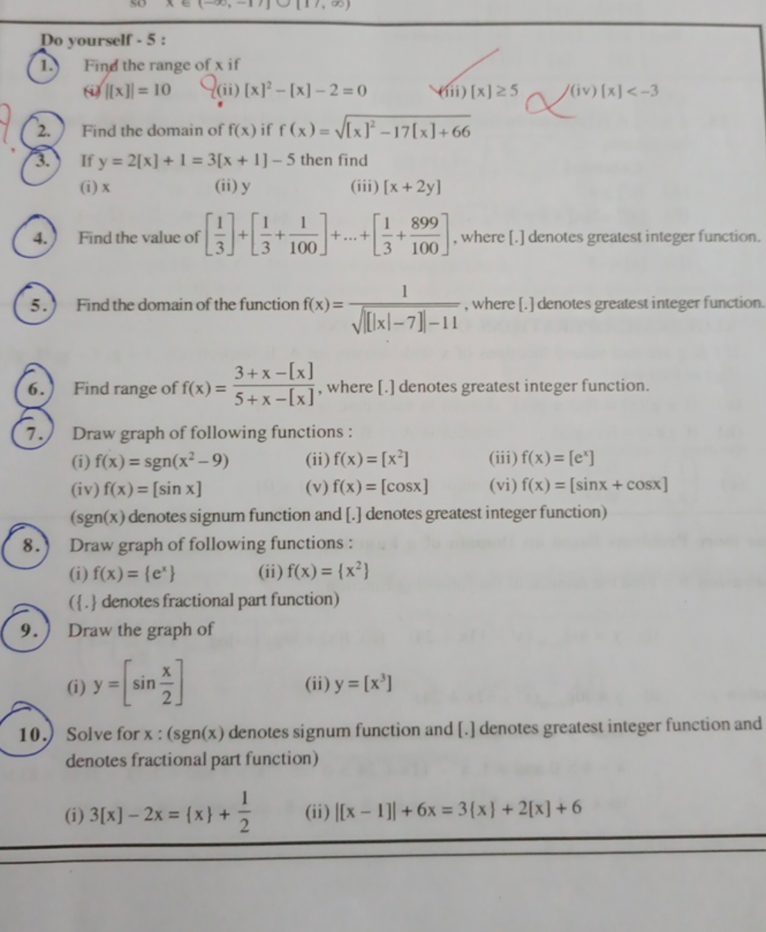 Do yourself - 5 :
1. Find the range of x if
(i) ∣[x]∣=10
(ii) [x]2−[x]