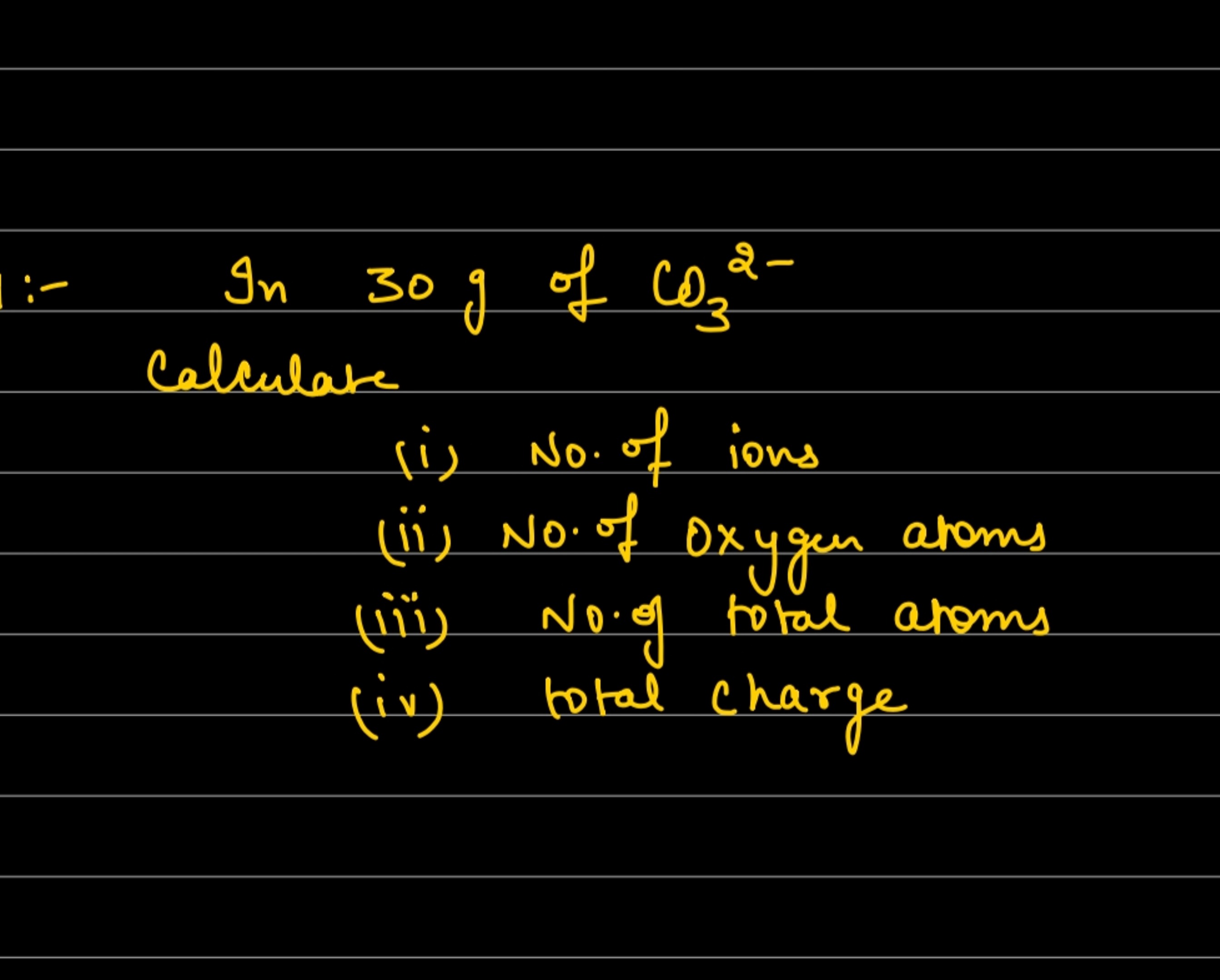 : In 30 g of CO32−​ Calculate