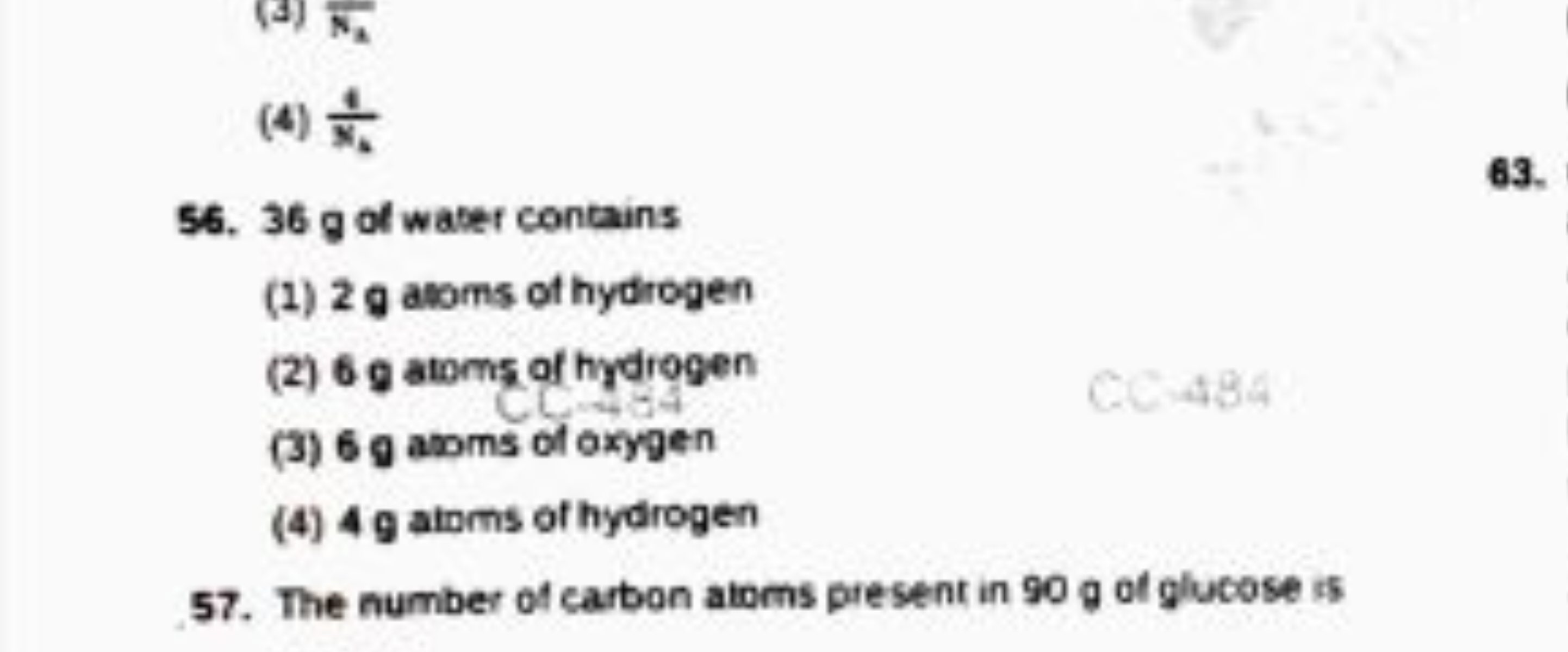 (4) S4​4​
56. 36 g of waber contains
63.
(1) 2 g atoms of hydrogen
(2)