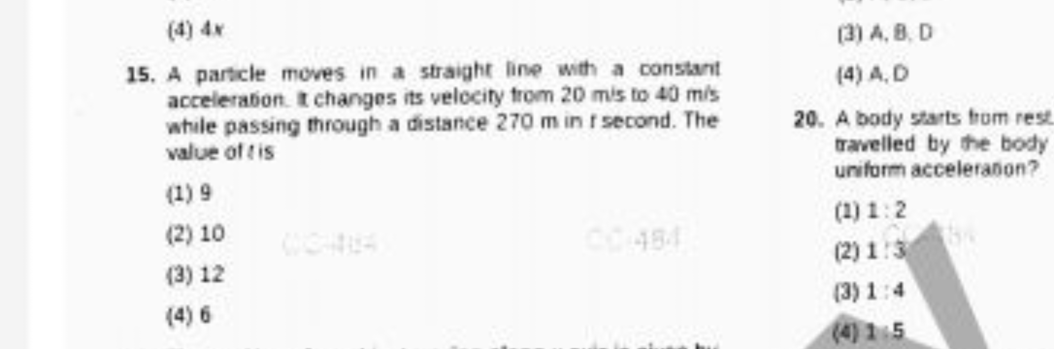 (4) 4x
(3) A,B,D
15. A particle moves in a straight line with a consta