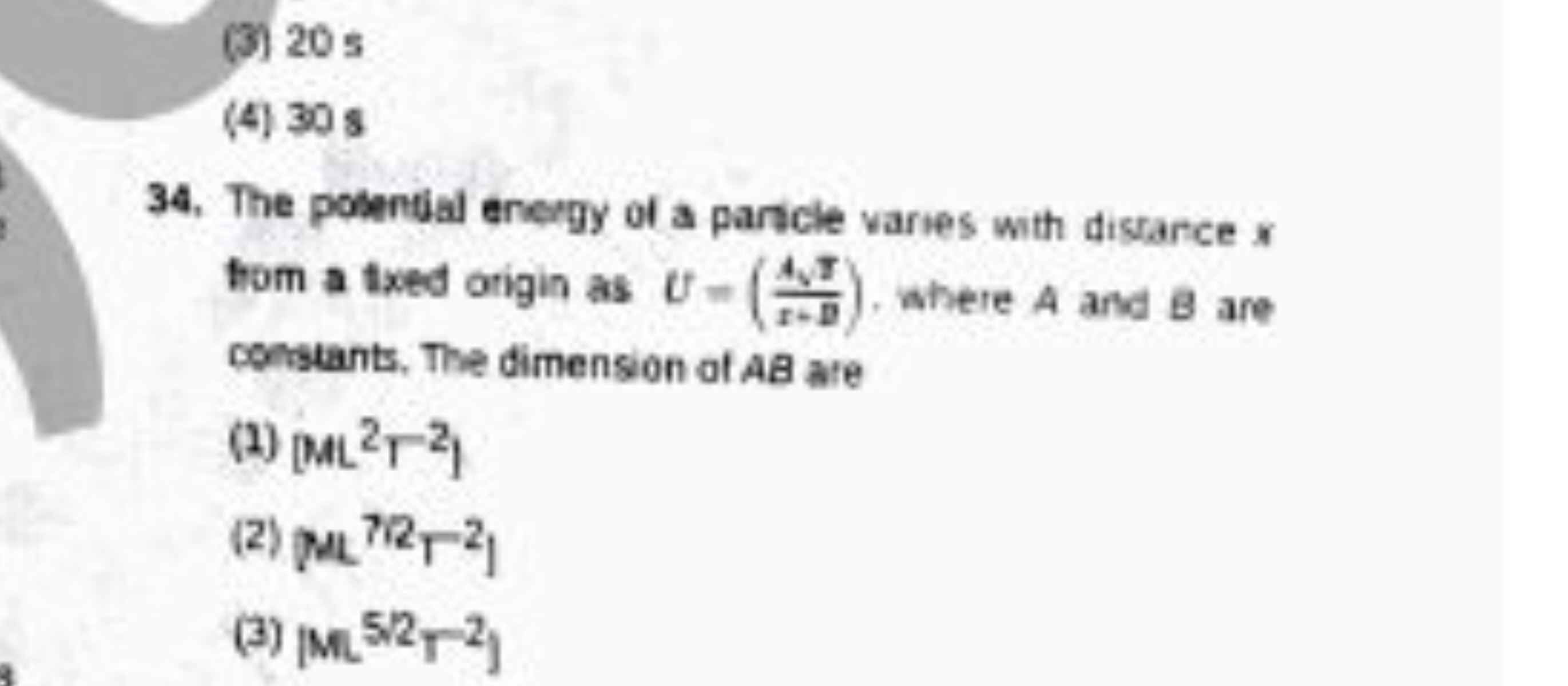 (3) 205
(4) 30 s
34. The polential energy of a paricle varies with dis