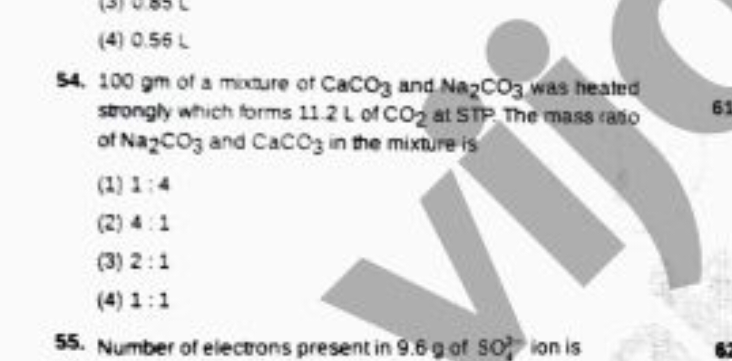 (4) 0.56L

S4. 100 gm of a macure of CaCO3​ and Na2​CO3​ was heated st