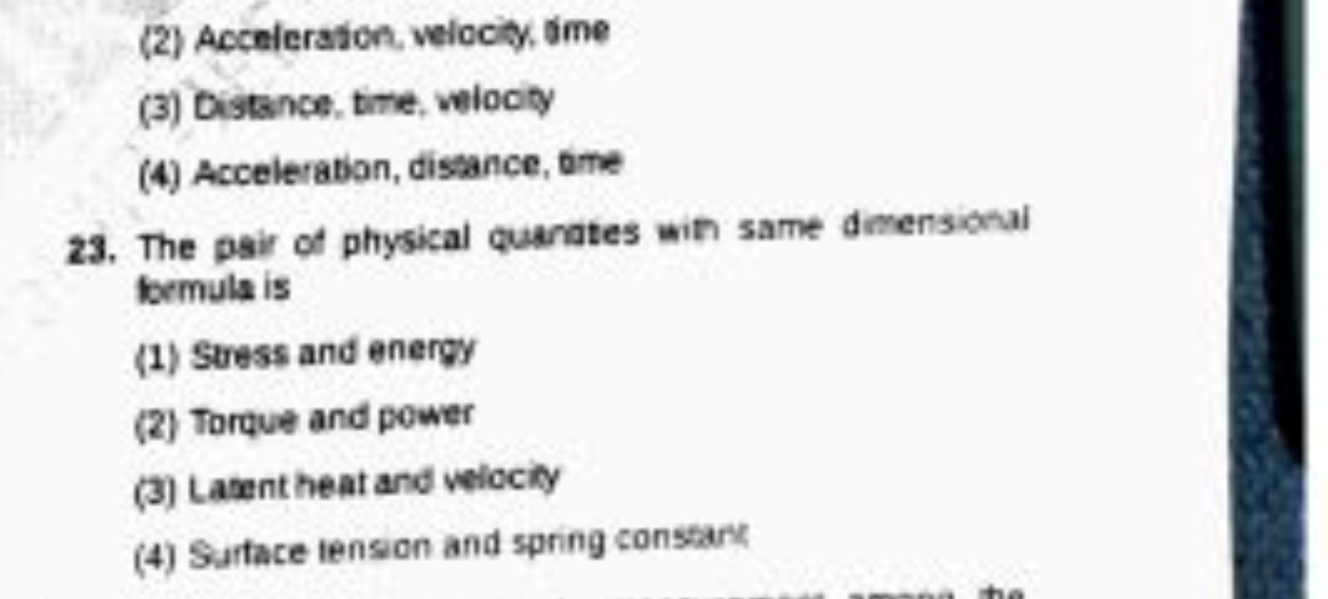 (2) Acceleration, velocity, Jme
(3) Distance, time, velocity
(4) Accel