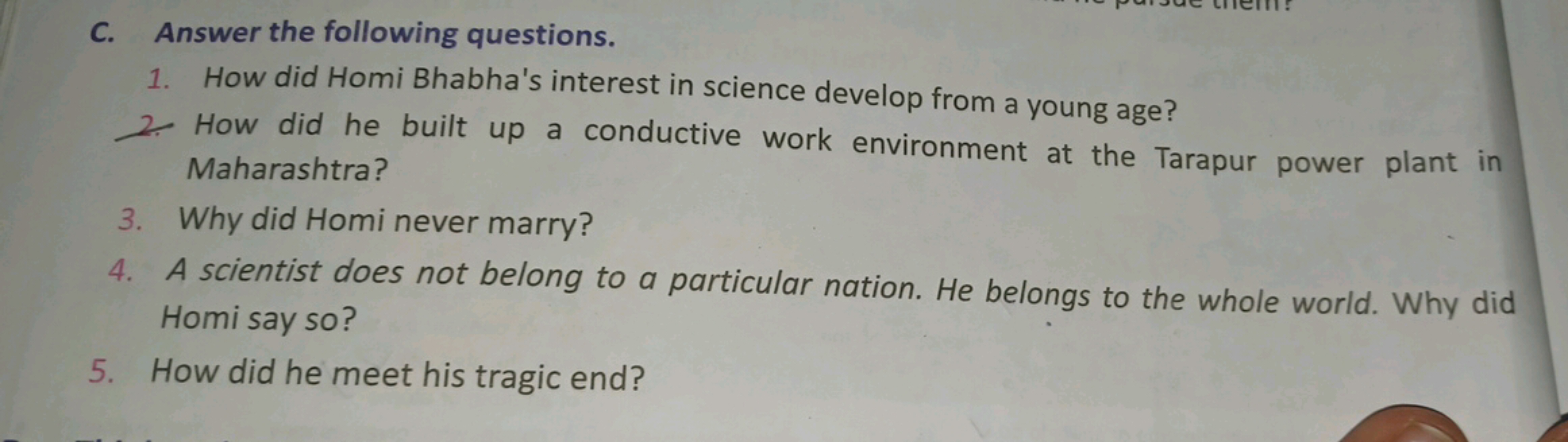 C. Answer the following questions.
1. How did Homi Bhabha's interest i