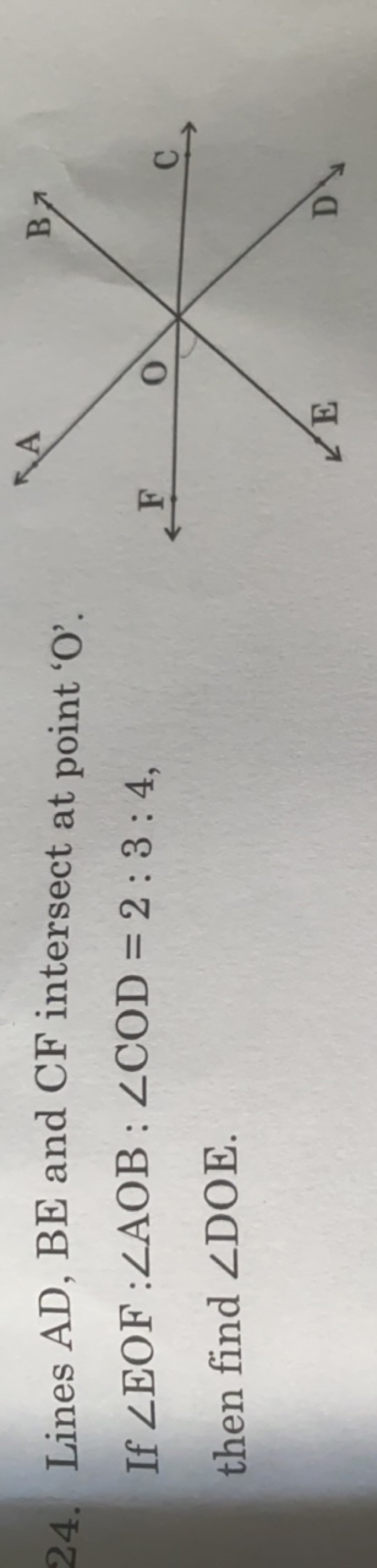 24. Lines AD,BE and CF intersect at point ' O '. If ∠EOF:∠AOB:∠COD=2:3