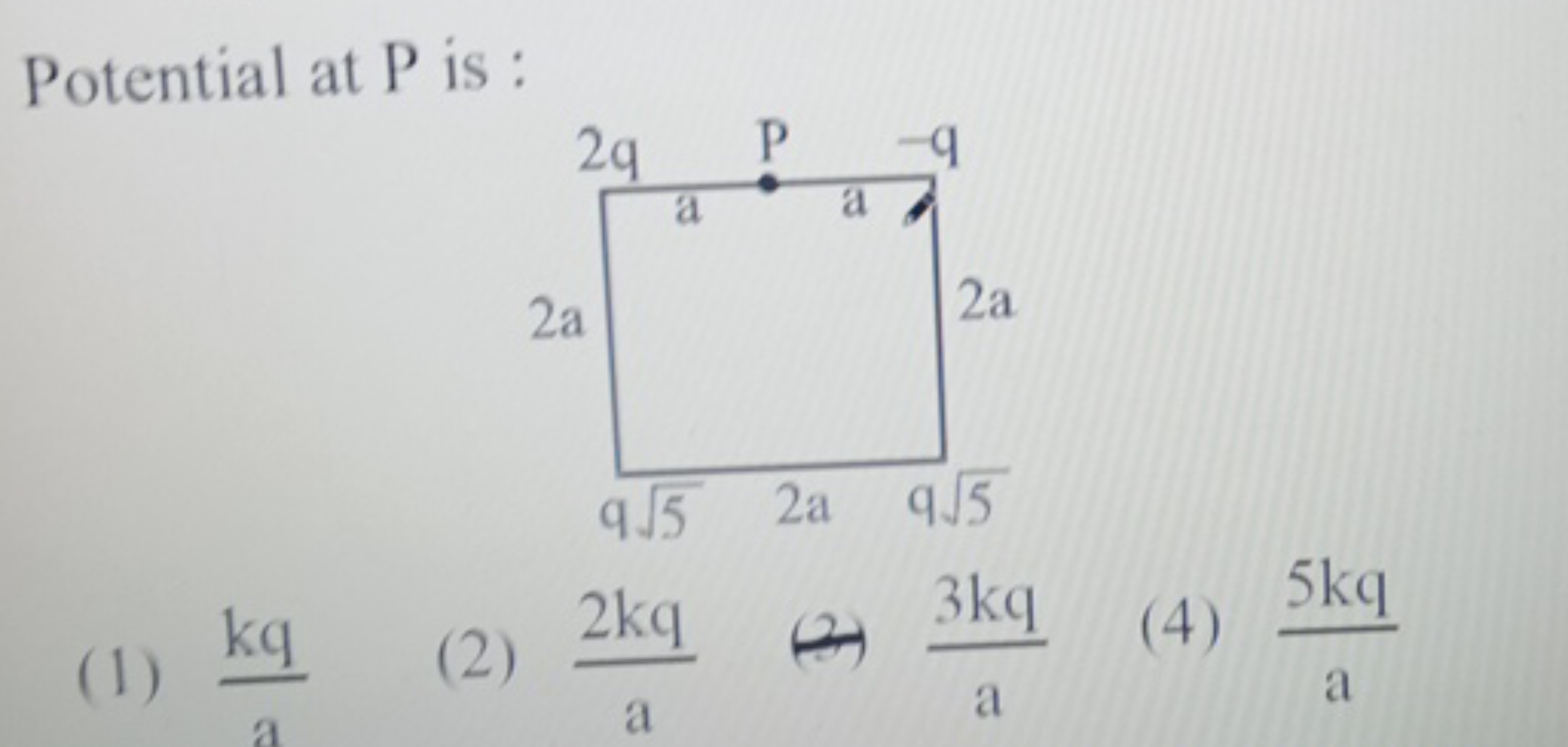 Potential at P is :
(1) akq​
(2) a2kq​
a3kq​
(4) a5kq​