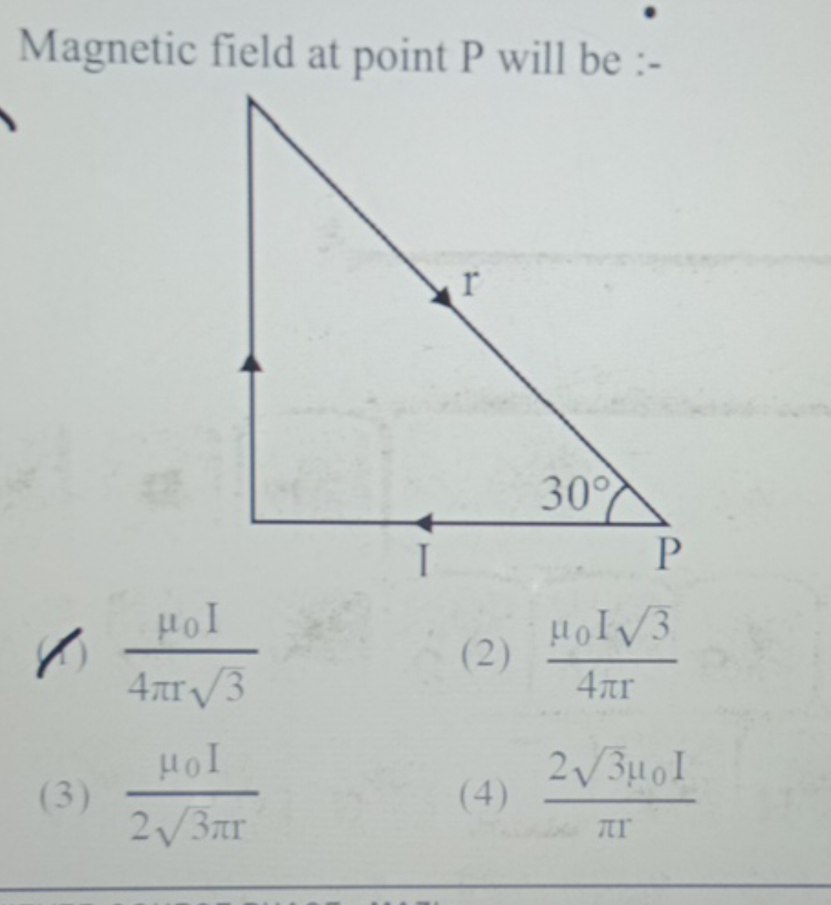 Magnetic field at point P will be :-
(1) 4πr3​μ0​I​
(2) 4πrμ0​I3​​
(3)