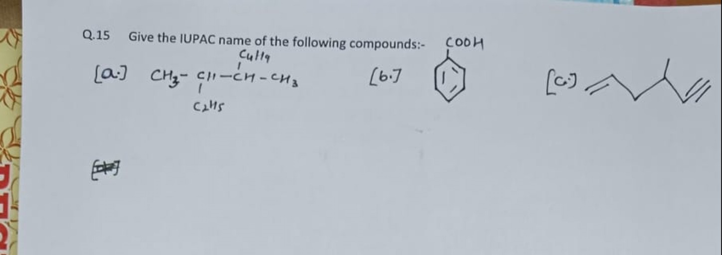 Q. 15 Give the IUPAC name of the following compounds:-
[a.]
CCC(C)C(C)