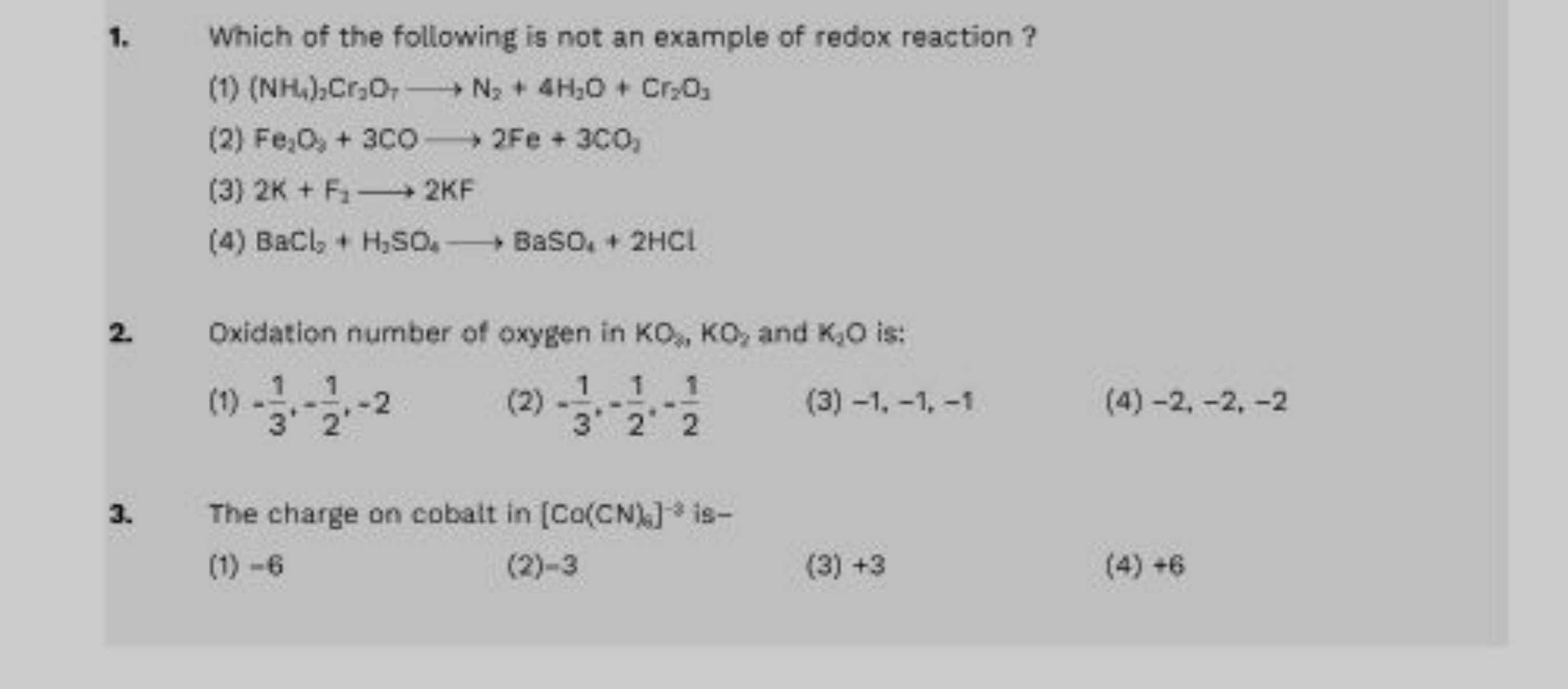 1. Which of the following is not an example of redox reaction ?
(1) (N