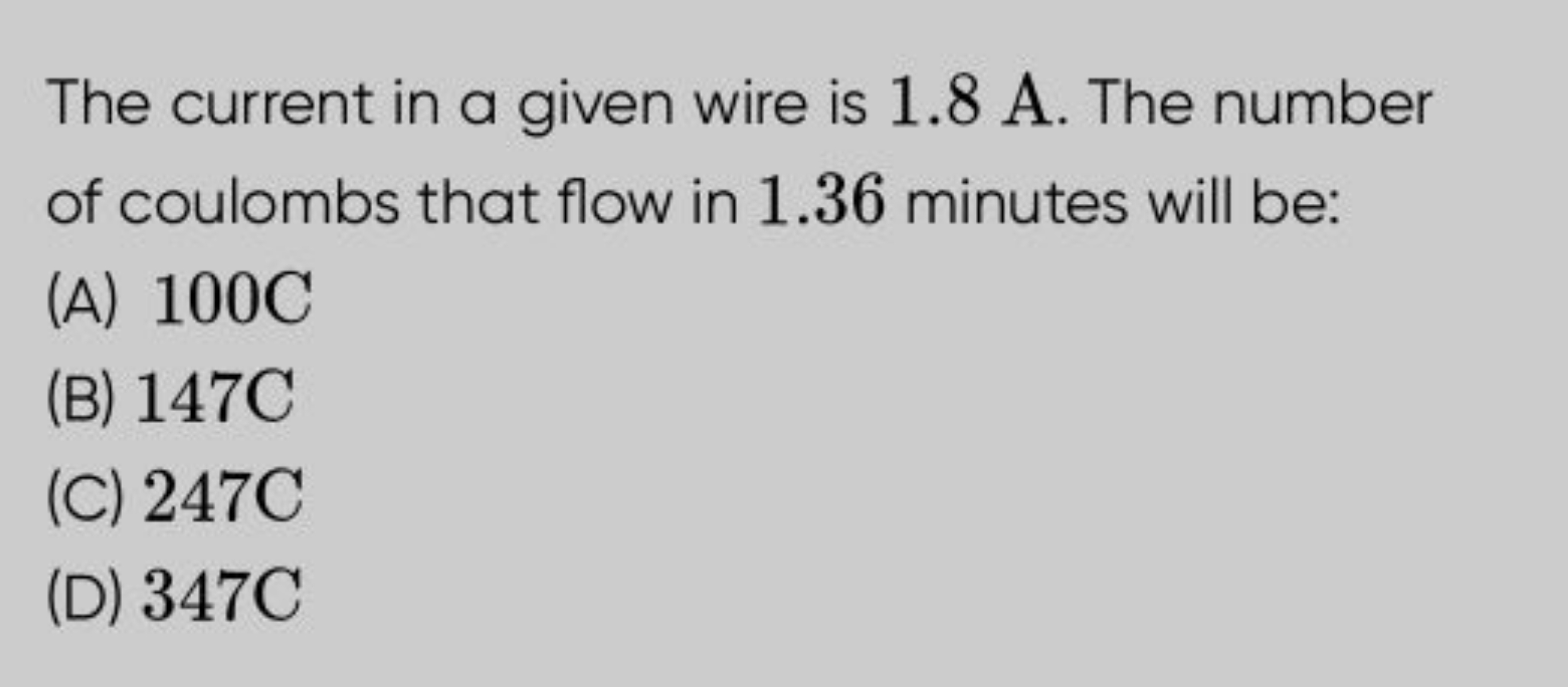 The current in a given wire is 1.8 A . The number of coulombs that flo