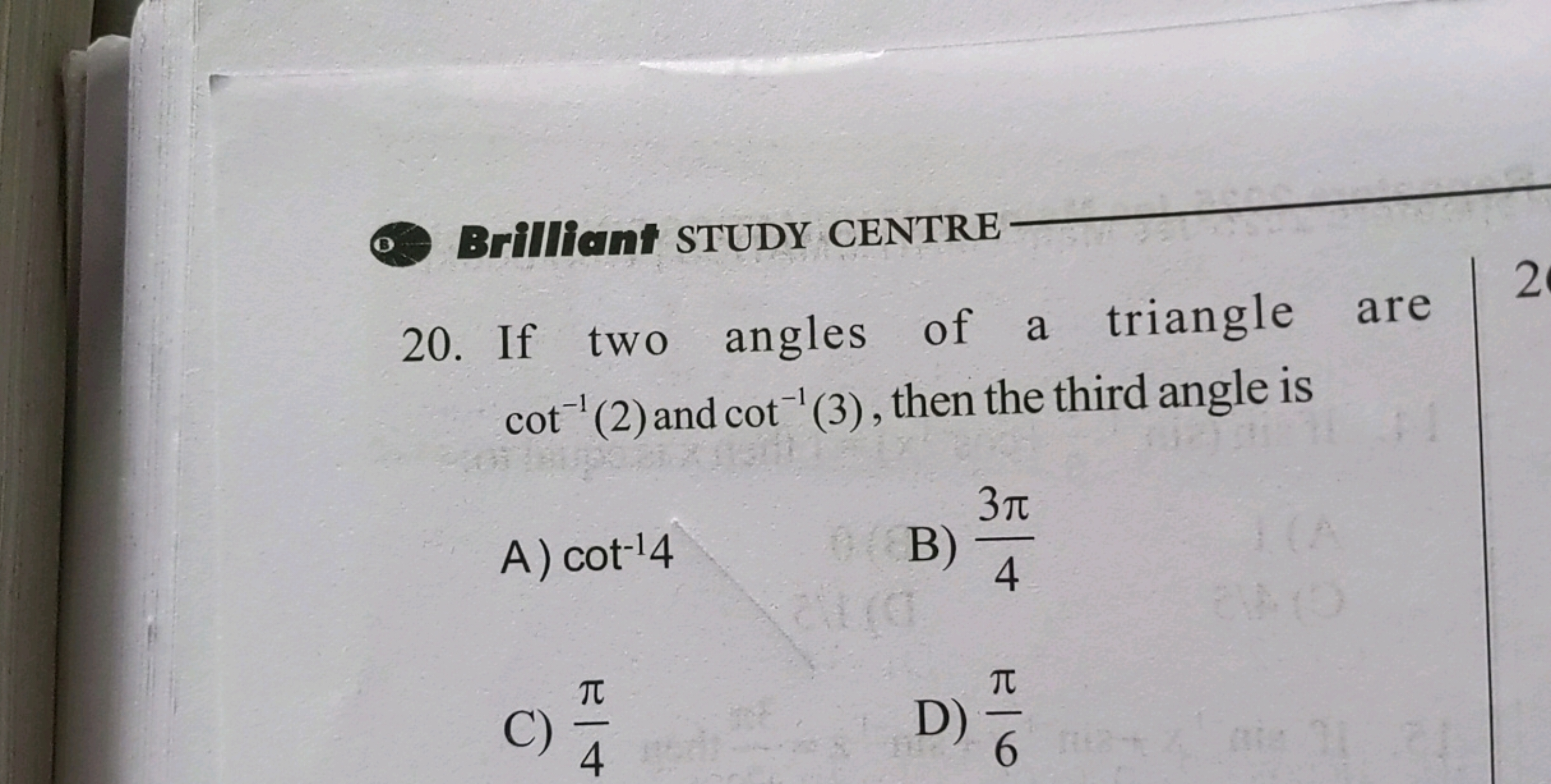 - Brilliant STUDY CENTRE
20. If two angles of a triangle are cot−1(2)a