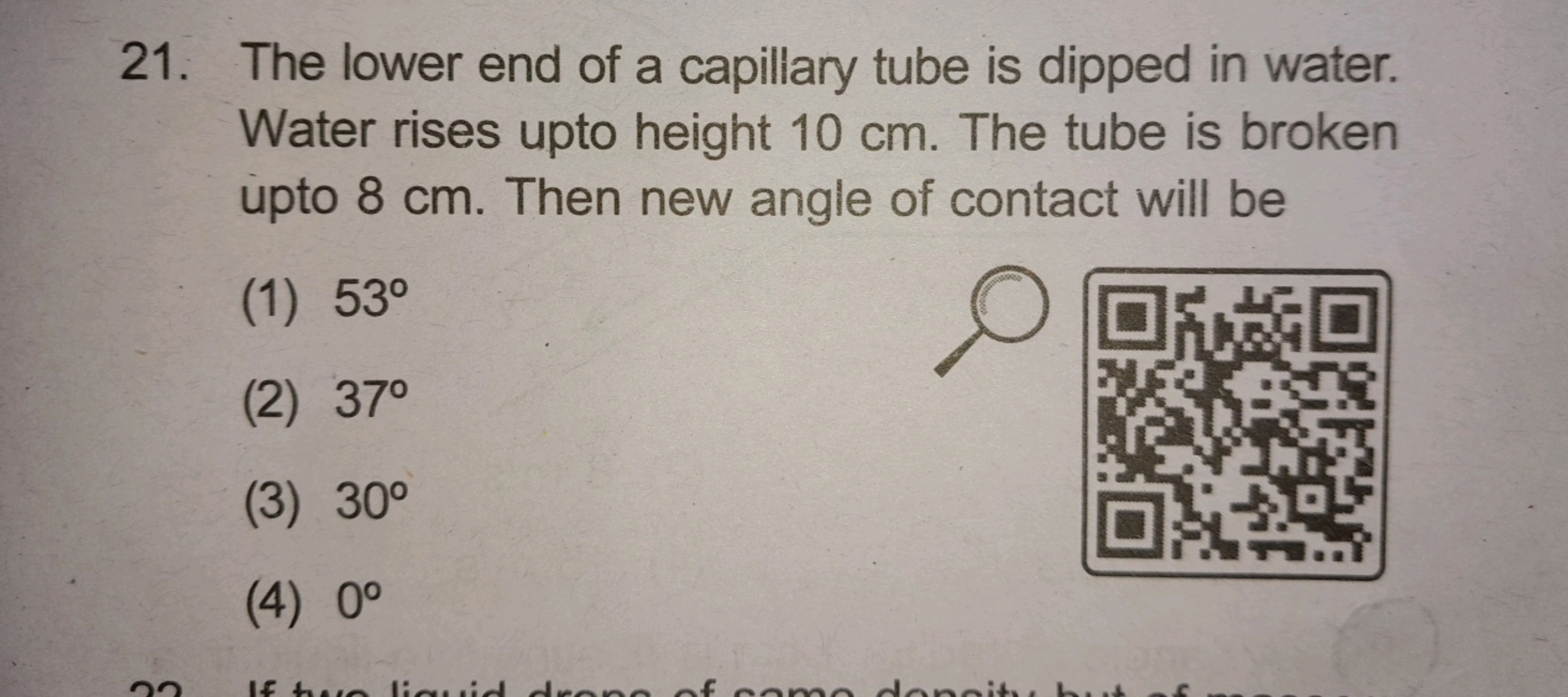 21. The lower end of a capillary tube is dipped in water. Water rises 