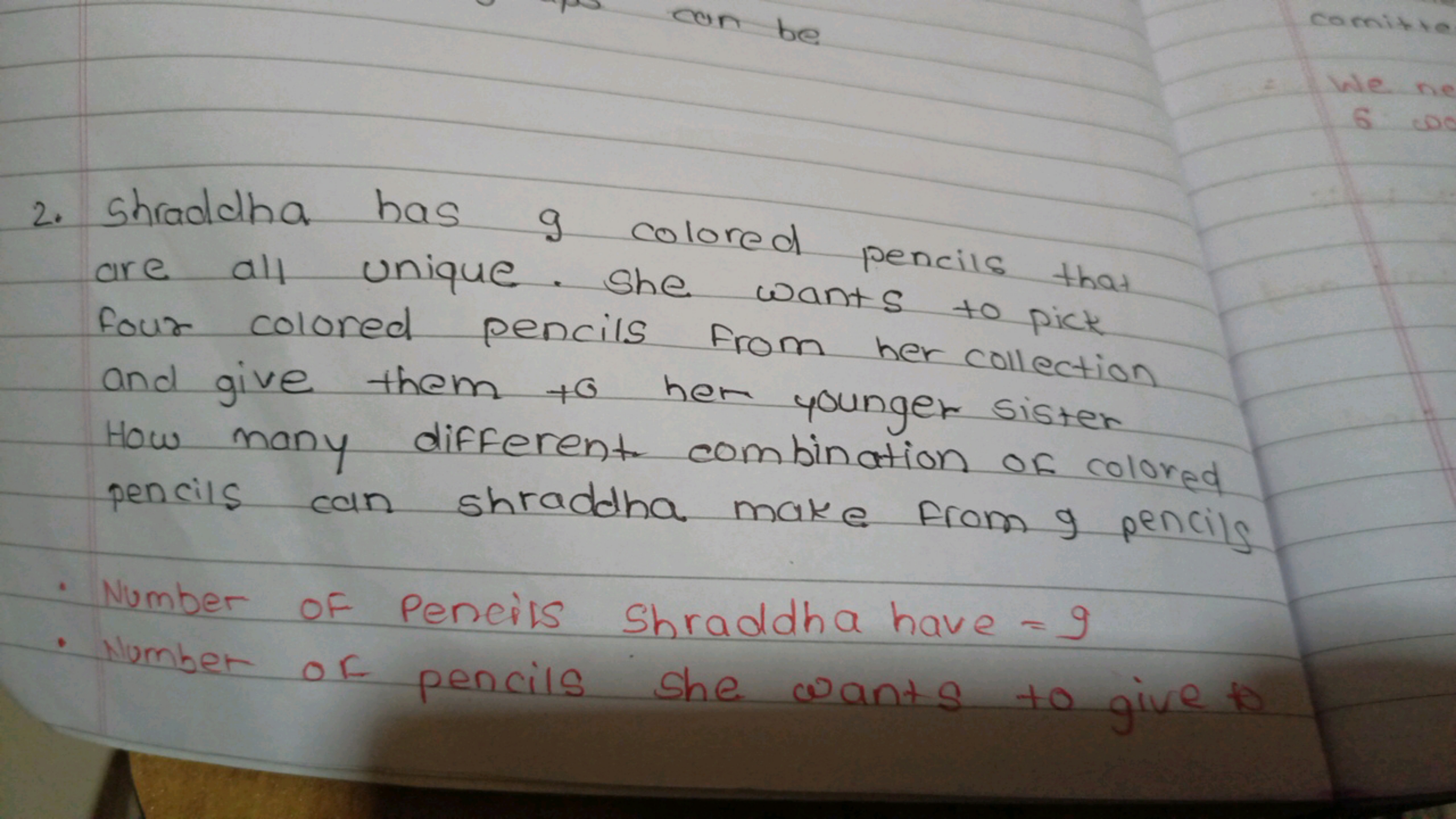 2. Shraddha has 9 colored pencils that are all unique. She wants to pi